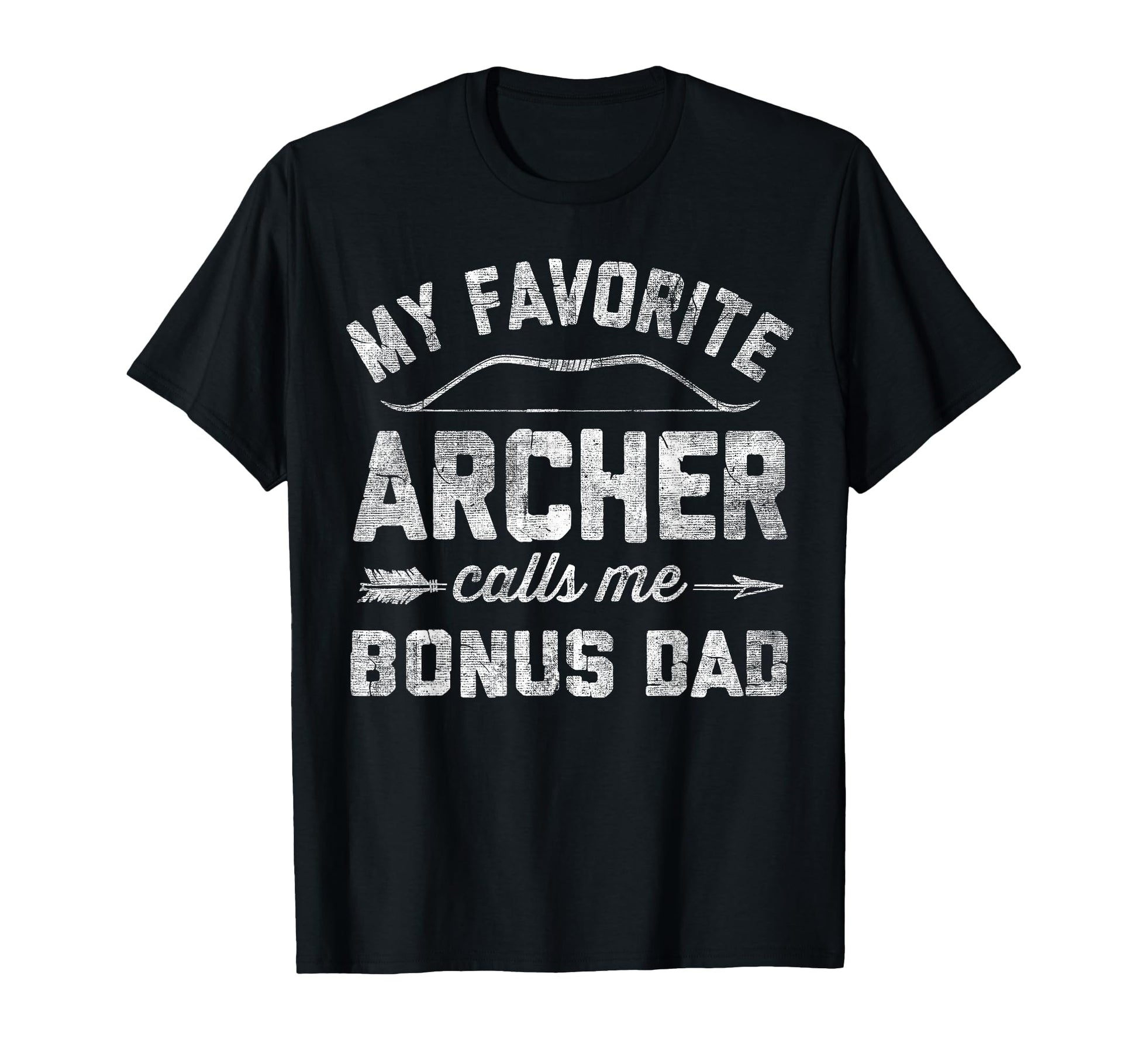 My Favorite Archer Calls Me Bonus T-Shirt - Fun Novelty Design Men Women - T-Shirt, Sweatshirt, Hoodie