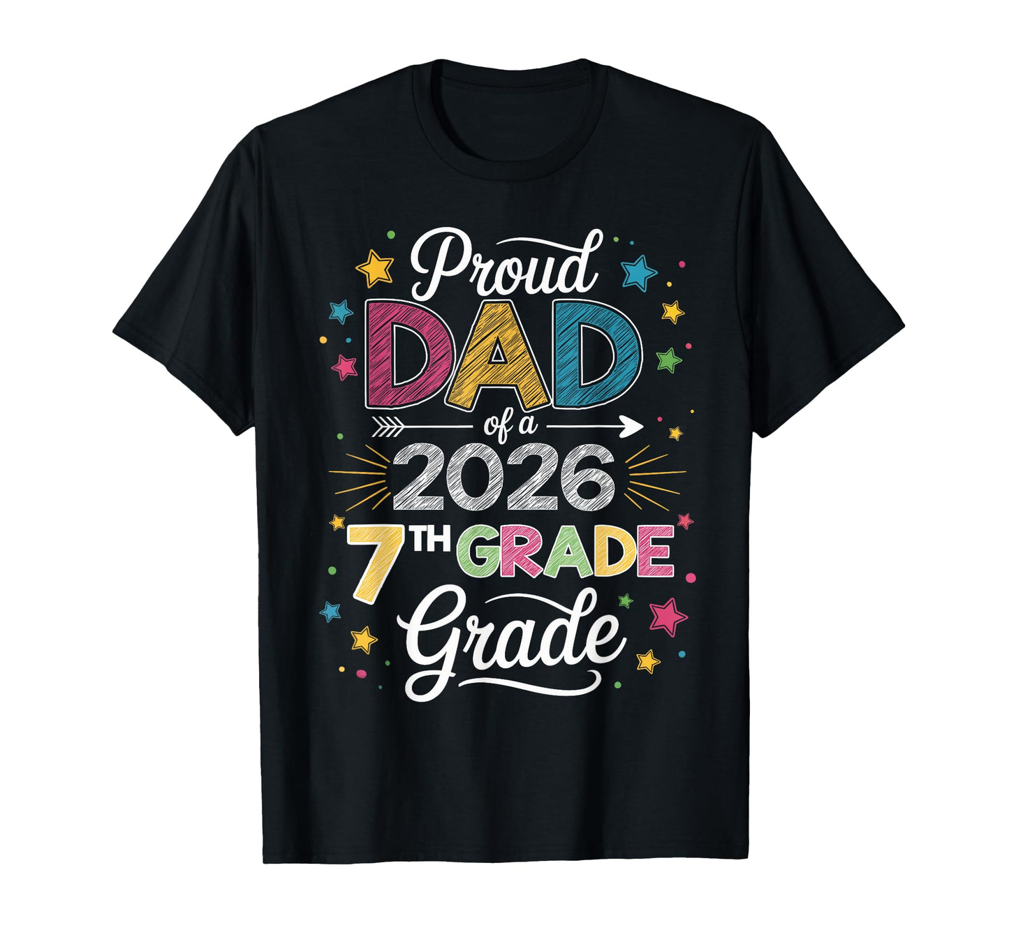 Proud Dad Class 2026 7Th Grade T-Shirt - Trendy Graphic for Adults - T-Shirt, Sweatshirt, Hoodie