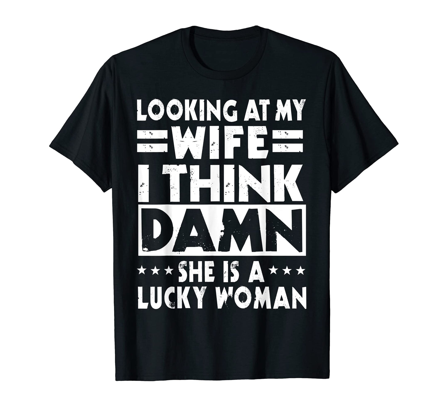Funny Dad Joke Husband From Wife T-Shirt - Custom Art Print for Adults - T-Shirt, Sweatshirt, Hoodie