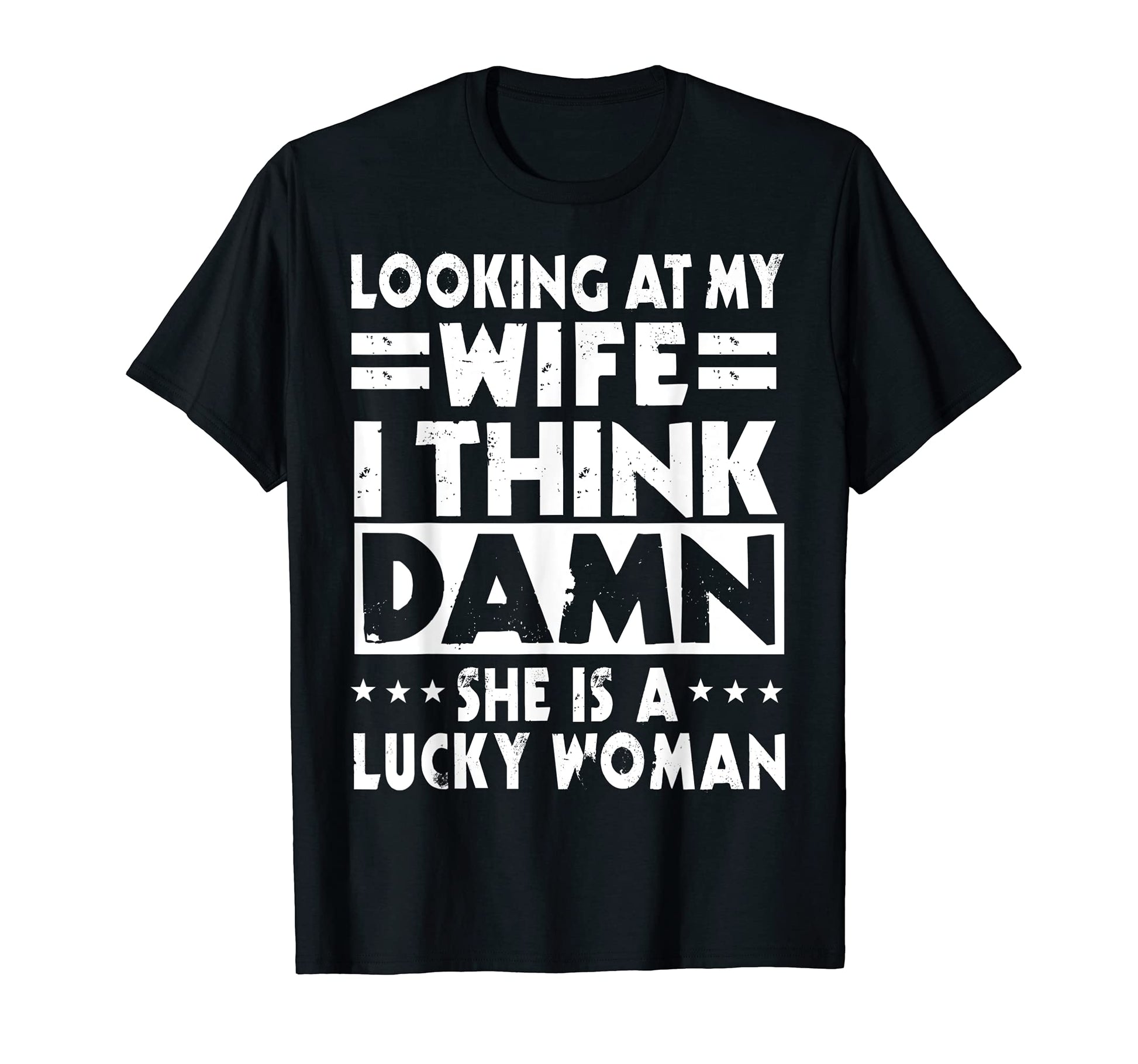 Funny Dad Joke Husband From Wife T-Shirt - Custom Art Print for Adults - T-Shirt, Sweatshirt, Hoodie
