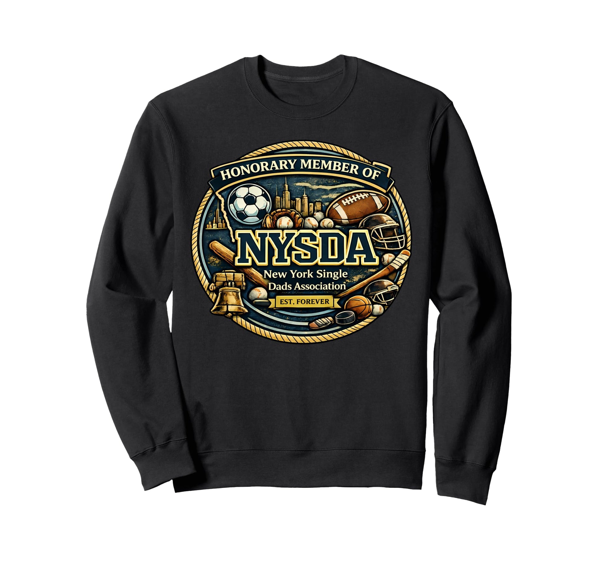 Honorary Member Nysda Fathers Day Sweatshirt - Streetwear Style Unisex - T-Shirt, Sweatshirt, Hoodie