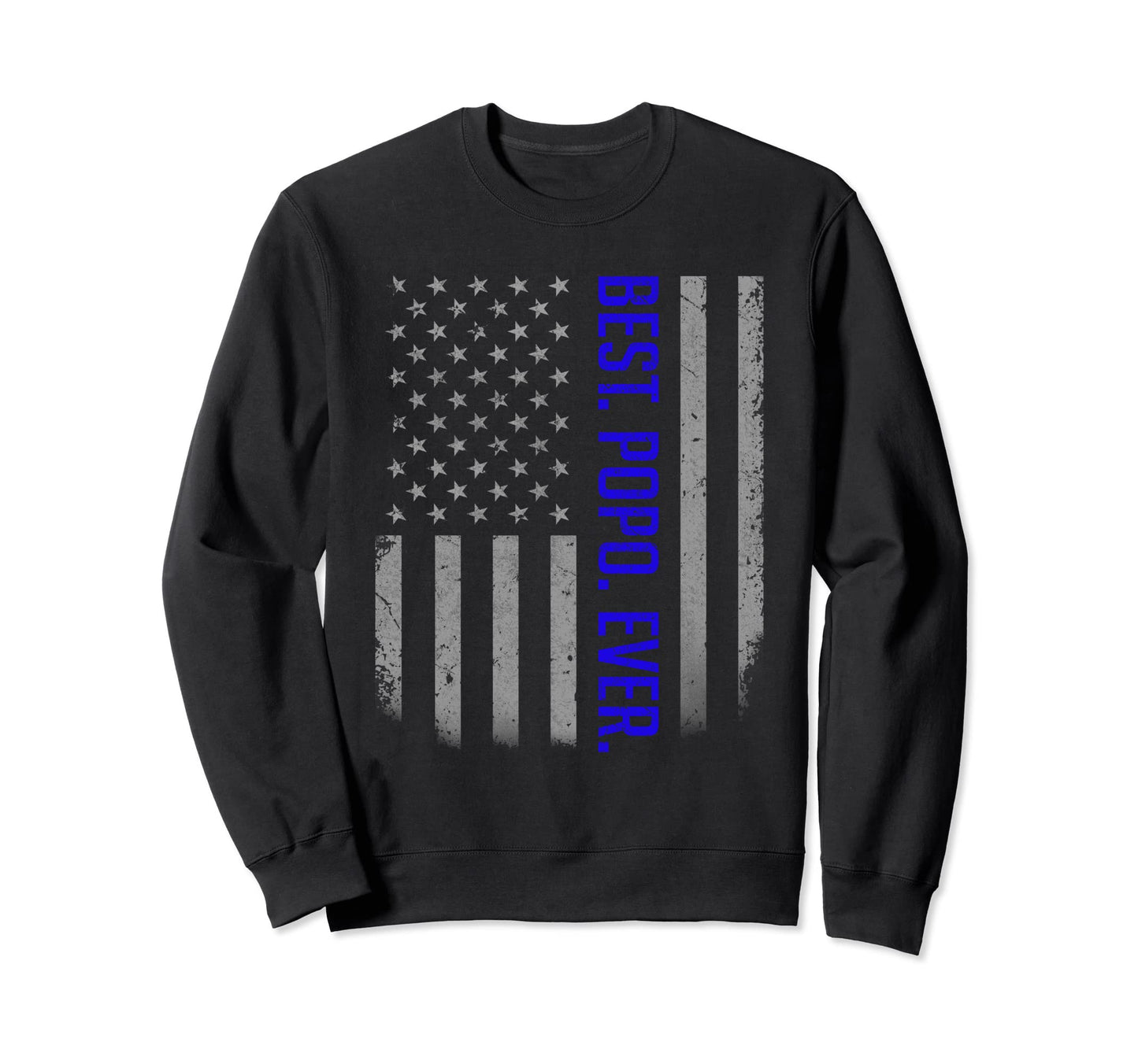 Best Popo Ever Us American Flag Sweatshirt - Trendy Graphic for Adults - T-Shirt, Sweatshirt, Hoodie
