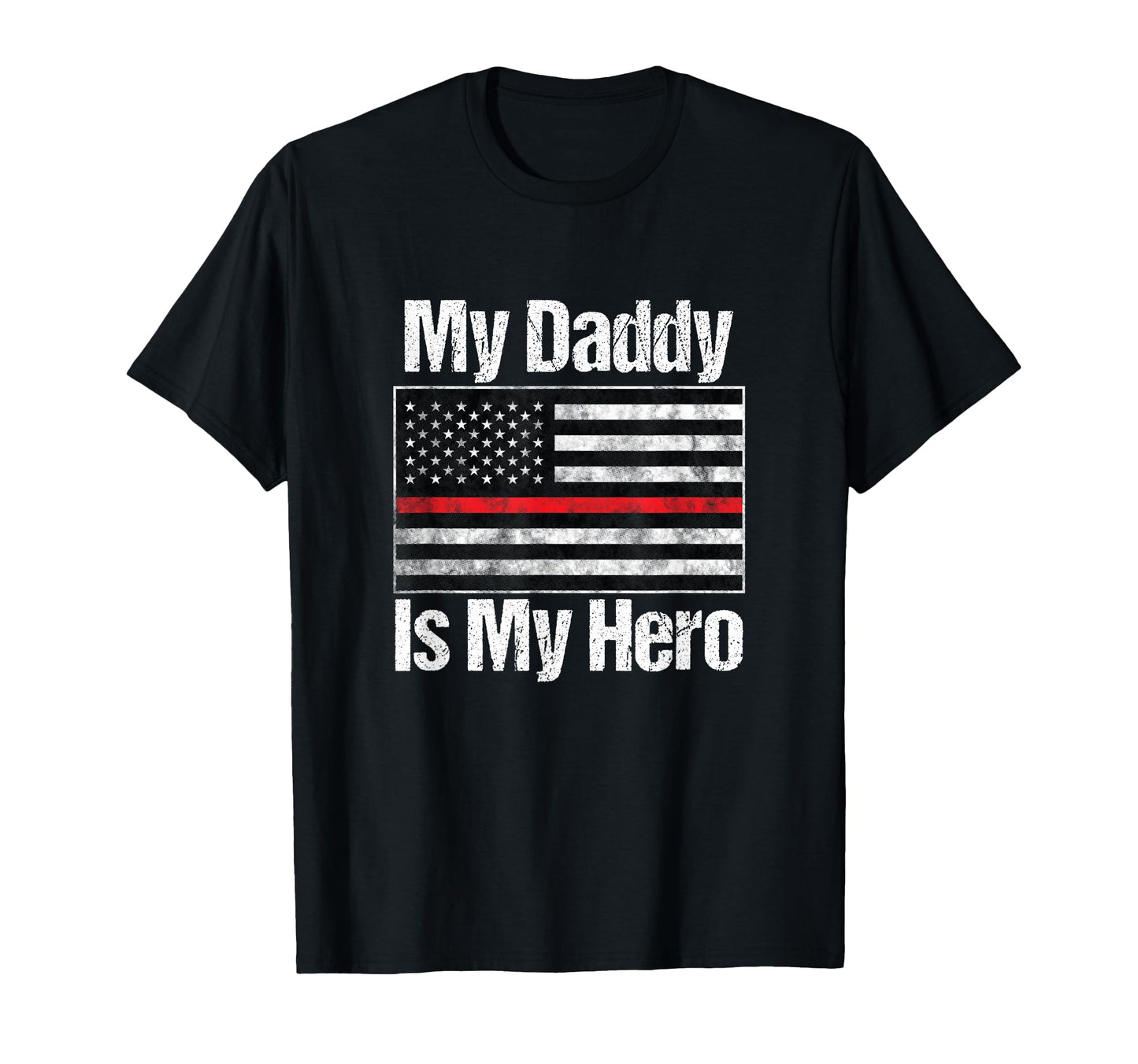 Red Line Firefighter My Daddy Is My Hero T-Shirt - Unique Graphic Unisex - T-Shirt, Sweatshirt, Hoodie