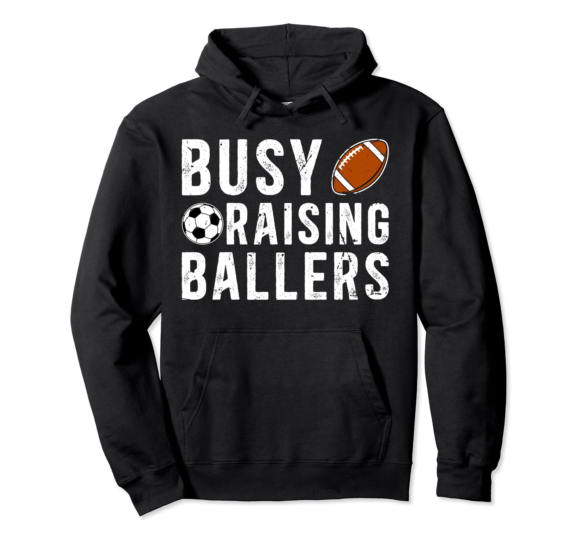 Busy Raising Ballers Football Soccer Dad Hoodie - Graphic Print Men Women - T-Shirt, Sweatshirt, Hoodie