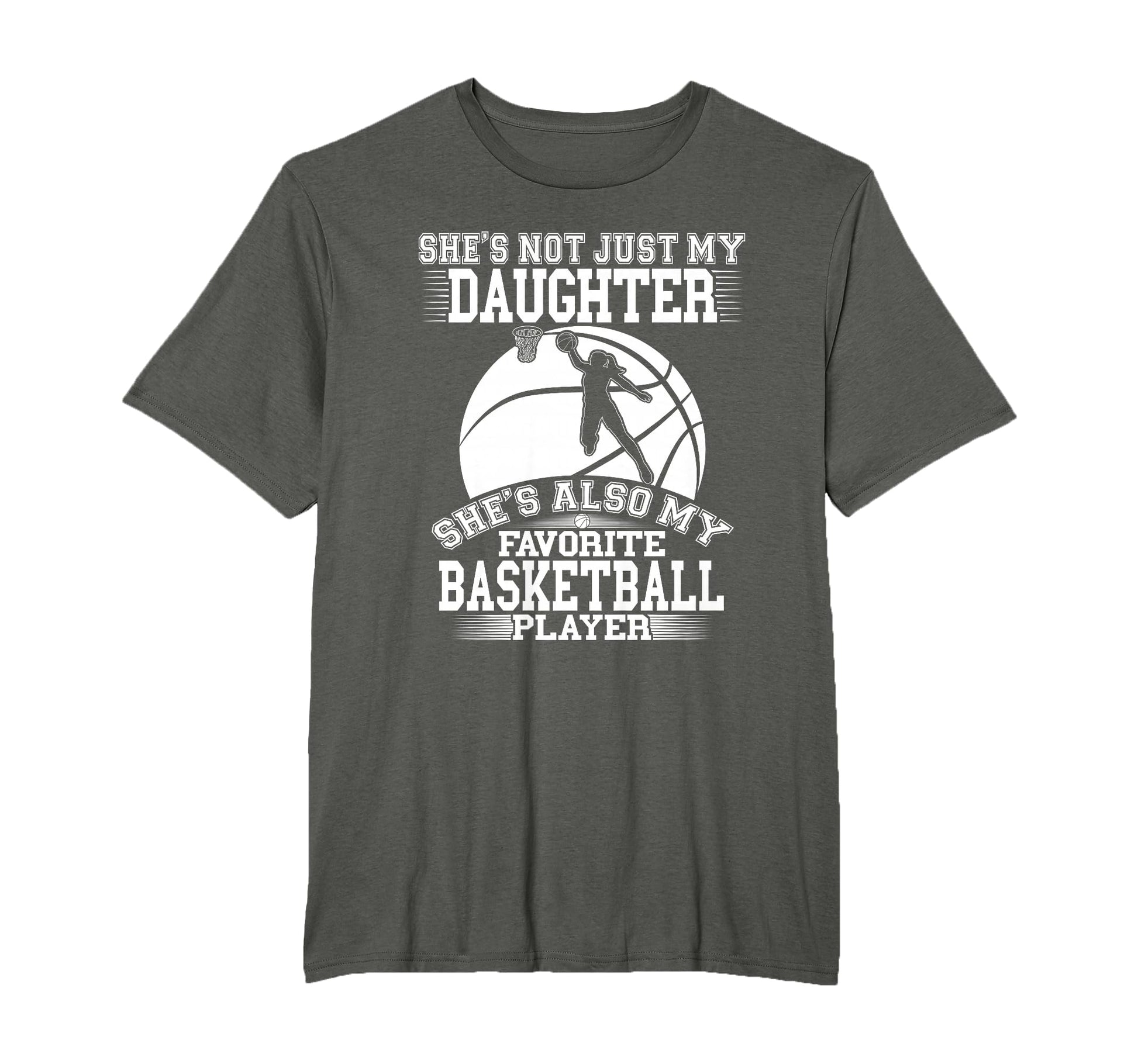 My Daughter Is My Favorite Basketball T-Shirt - Graphic Print Unisex - T-Shirt, Sweatshirt, Hoodie