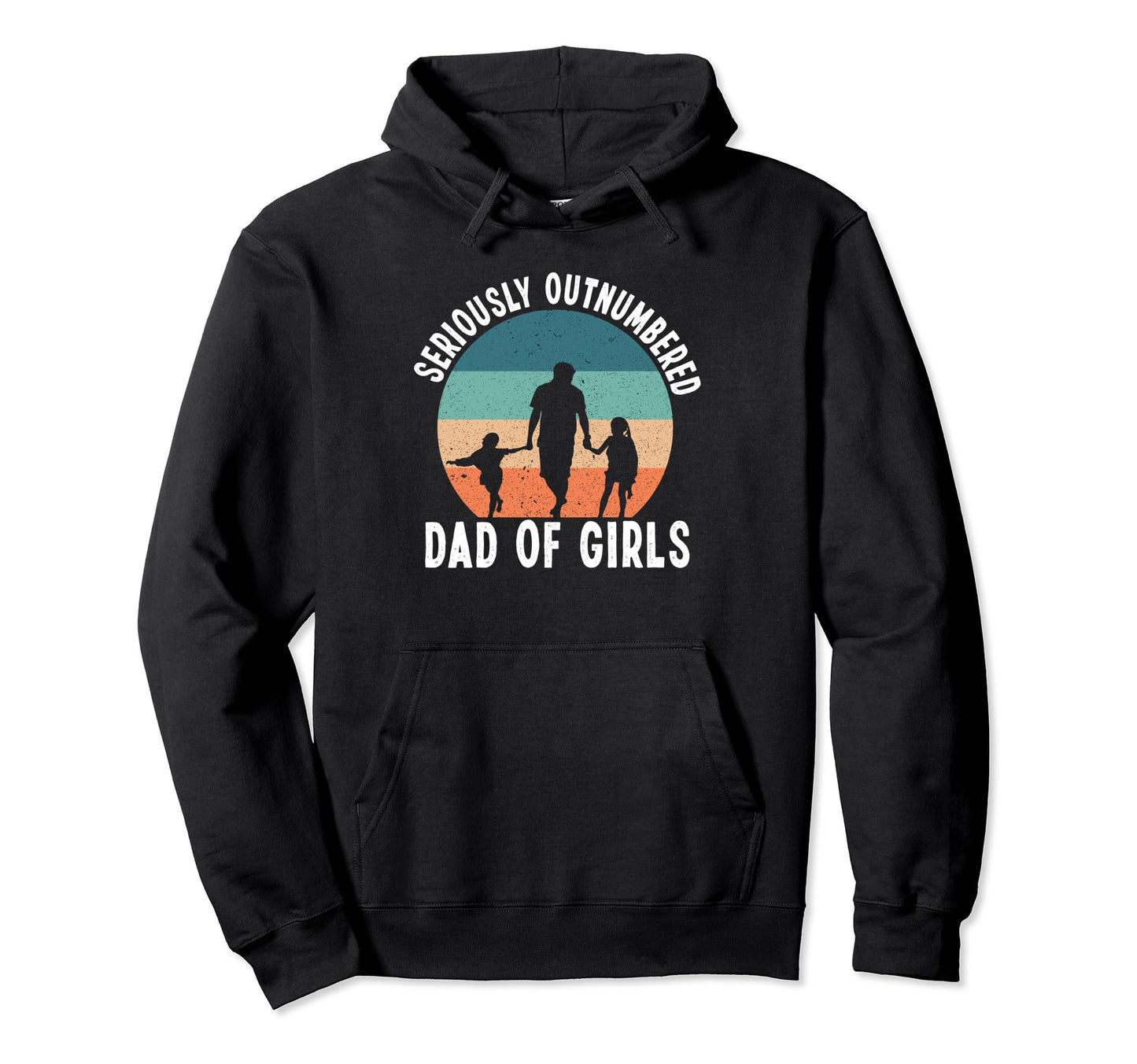 Fathers Day Daddy Dad Outnumbered Hoodie - Casual Everyday Wear Unisex - T-Shirt, Sweatshirt, Hoodie