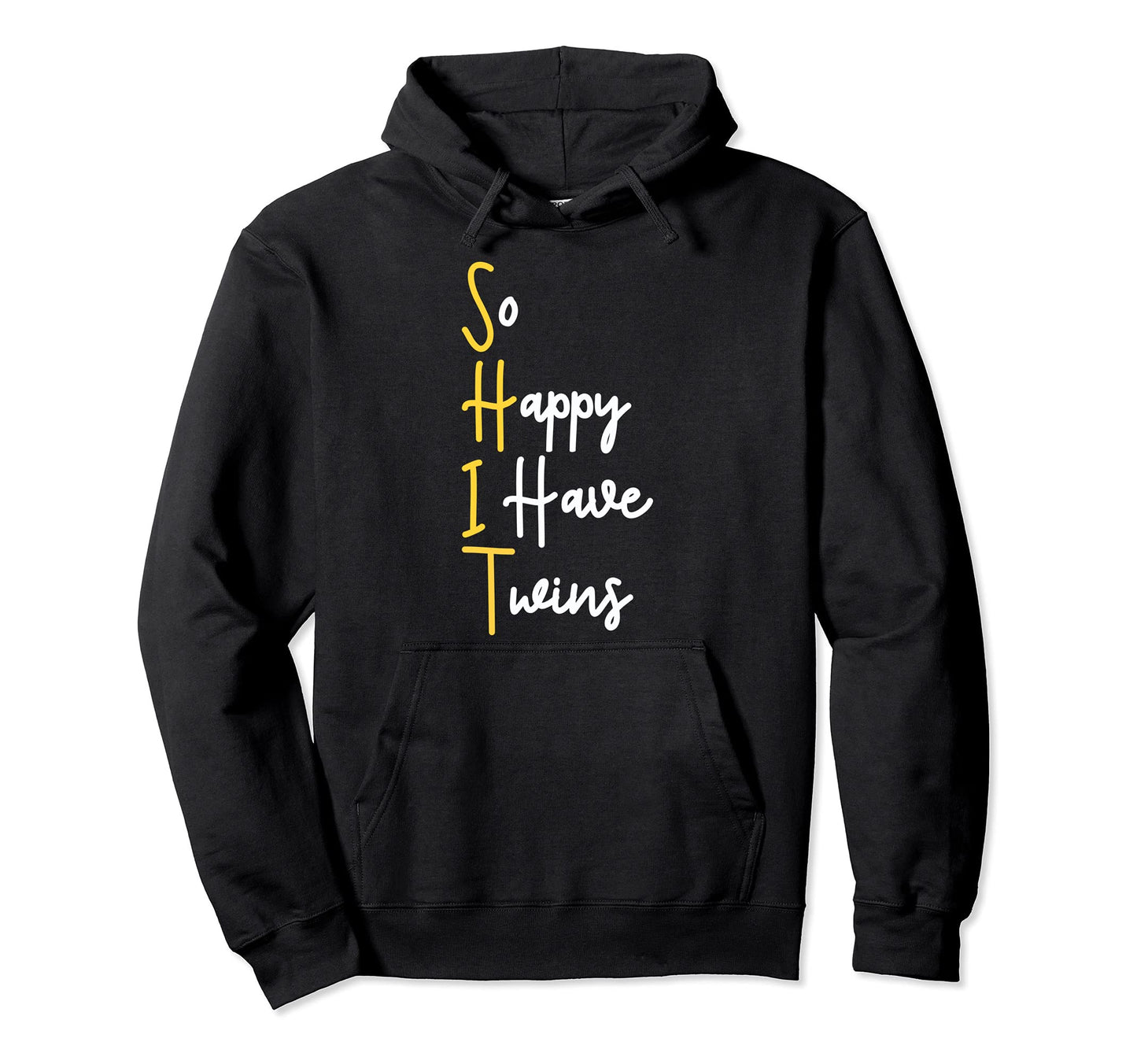 So Happy I Have Twins Funny Parent Hoodie - Fun Novelty Design Men Women - T-Shirt, Sweatshirt, Hoodie