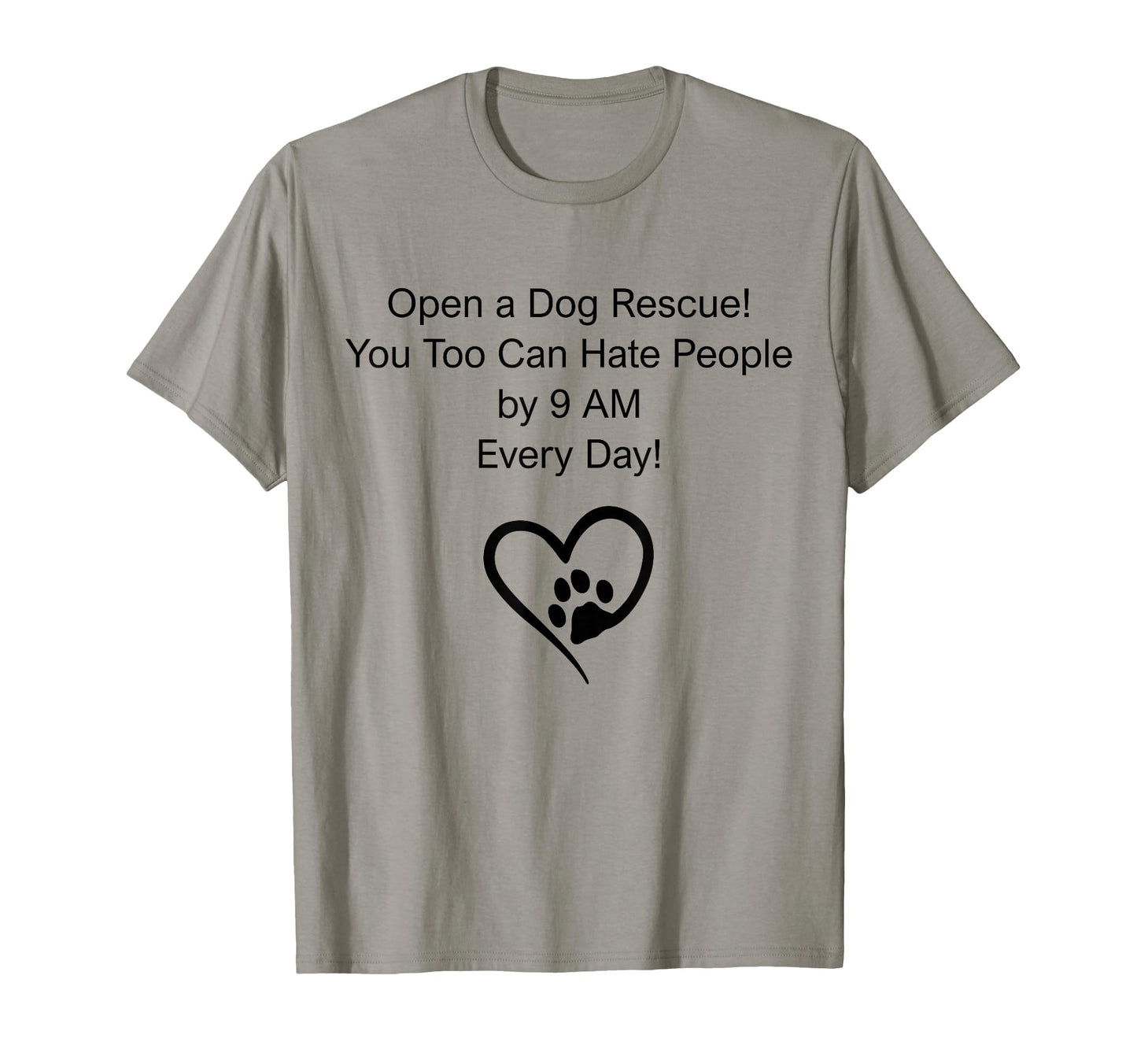 Open Dog Rescue You Too Can Hate T-Shirt - Casual Everyday Wear for Adults - T-Shirt, Sweatshirt, Hoodie