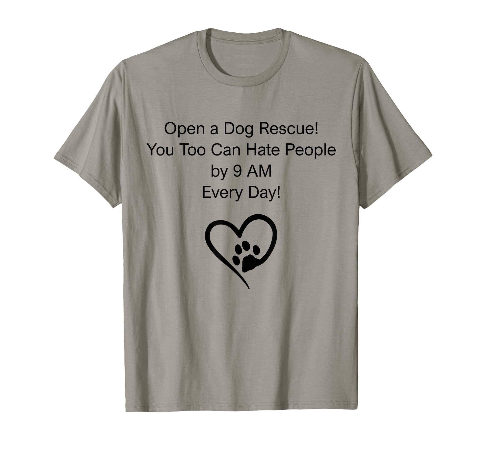 Open Dog Rescue You Too Can Hate T-Shirt - Casual Everyday Wear for Adults - T-Shirt, Sweatshirt, Hoodie