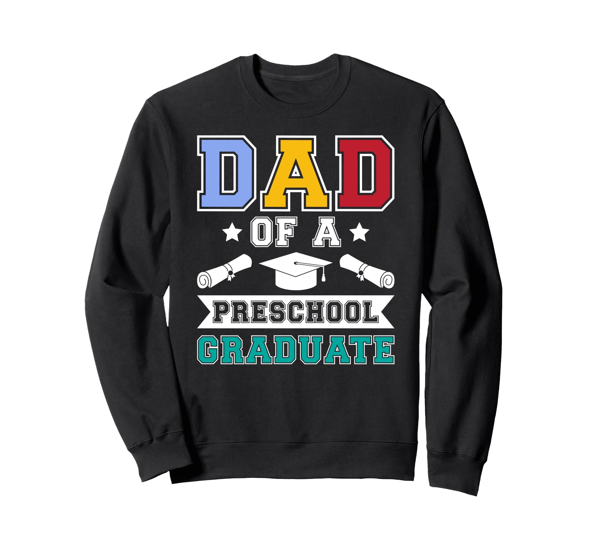 Dad Preschool Graduate Dad Sweatshirt - Minimalist Print Men Women - T-Shirt, Sweatshirt, Hoodie