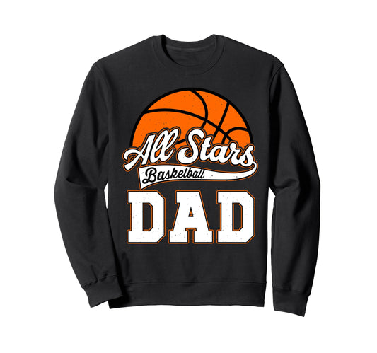 All Star Basketball Dad Sweatshirt - Fun Novelty Design for Adults - T-Shirt, Sweatshirt, Hoodie