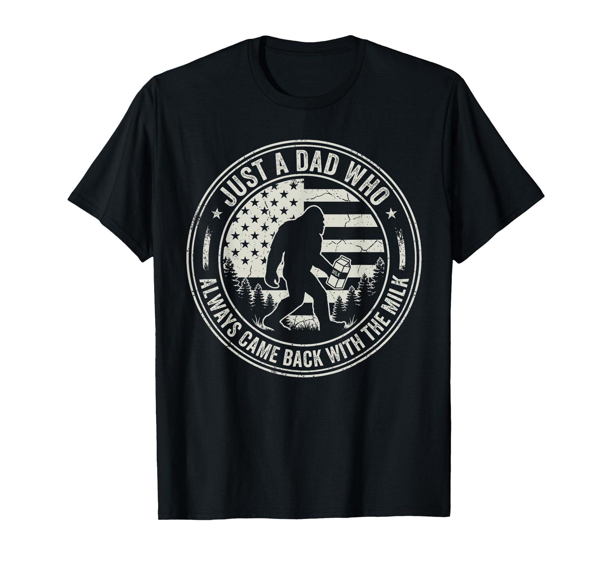 Just Dad Who Always Came Back Milk T-Shirt - Custom Art Print Men Women - T-Shirt, Sweatshirt, Hoodie