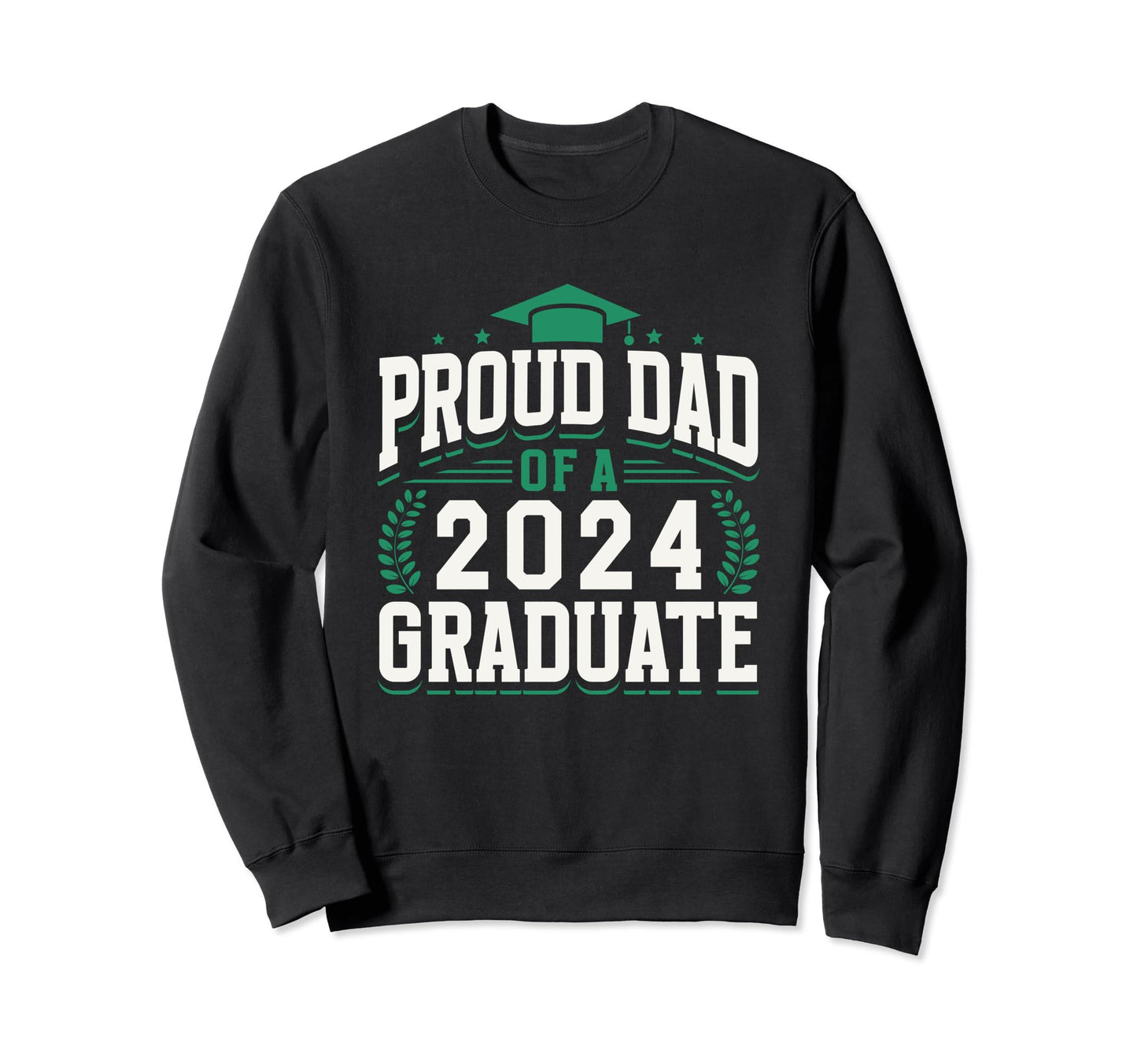 Proud Dad 2024 Graduate Family Sweatshirt - Fun Novelty Design Men Women - T-Shirt, Sweatshirt, Hoodie