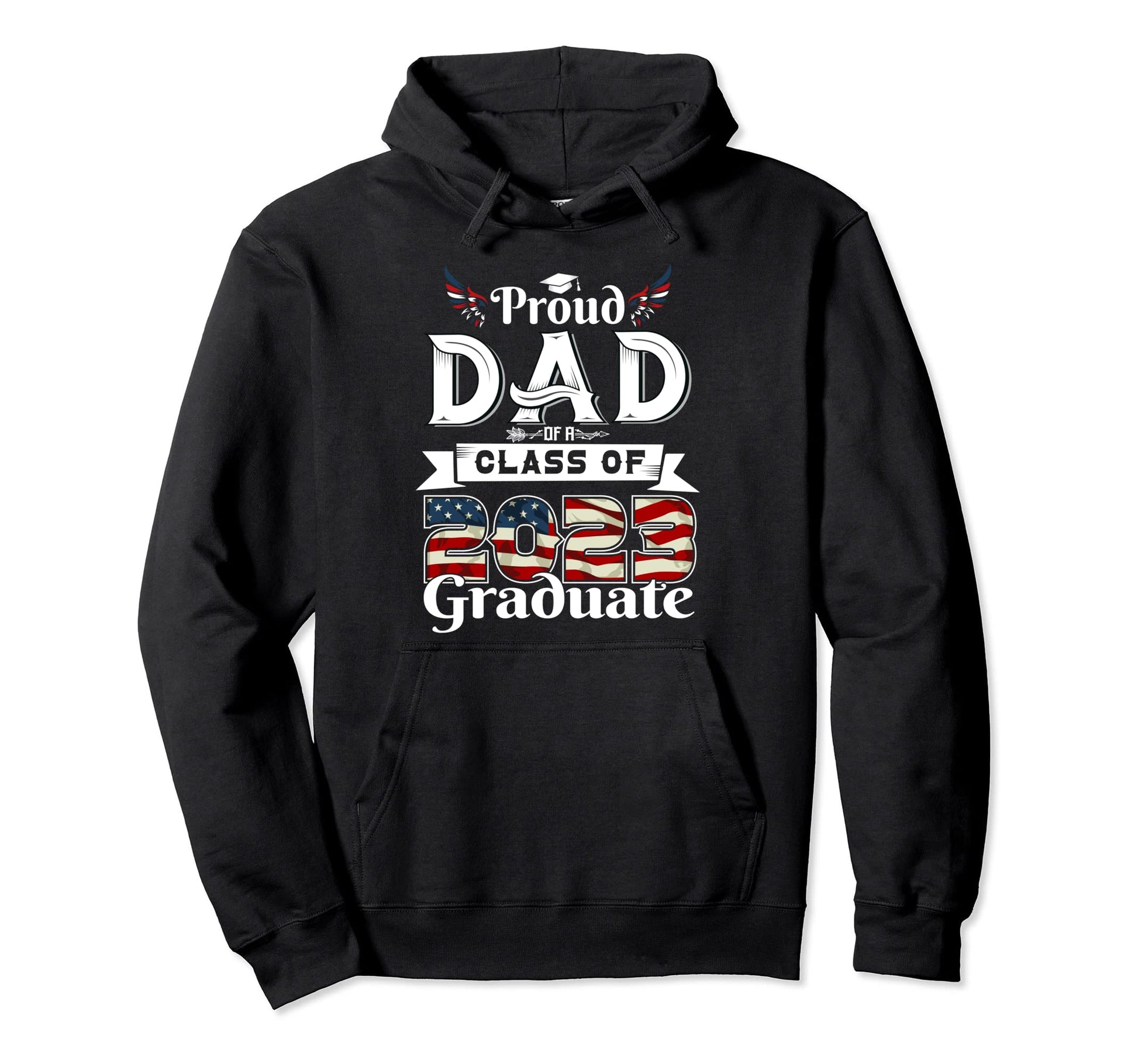 Proud Dad Class 2023 Graduate Hoodie - Casual Everyday Wear for Adults - T-Shirt, Sweatshirt, Hoodie