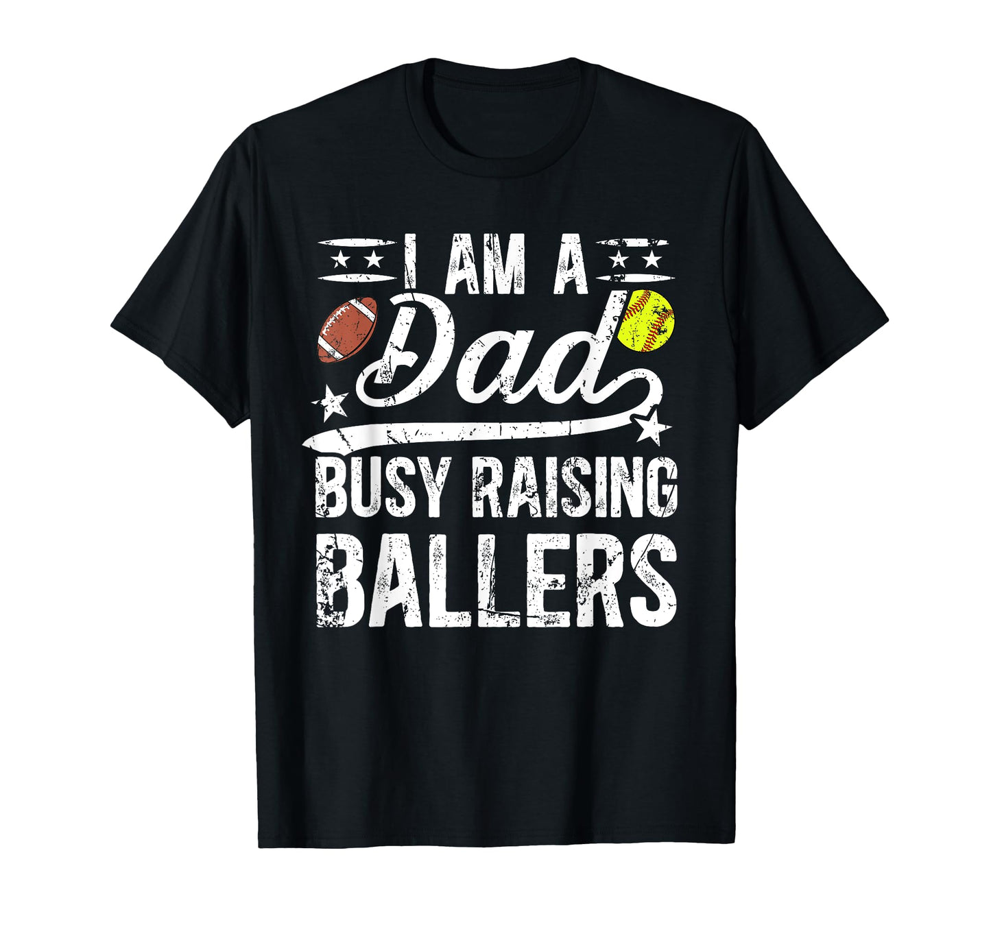 I Am Dad Busy Raising Ballers T-Shirt - Custom Art Print Men Women - T-Shirt, Sweatshirt, Hoodie