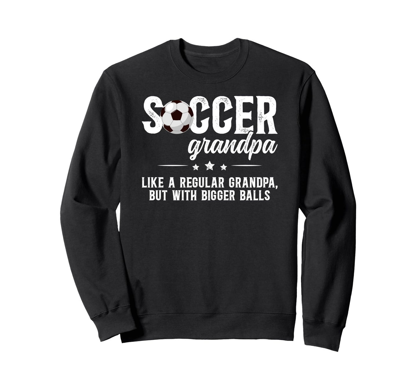 Soccer Grandpa Soccer Player Sweatshirt - Novelty Apparel Unisex - T-Shirt, Sweatshirt, Hoodie