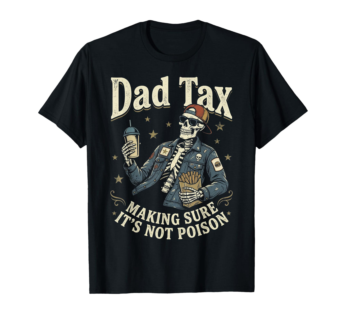 Dad Tax Making Sure Its Not Poison T-Shirt - Trendy Graphic for Adults - T-Shirt, Sweatshirt, Hoodie