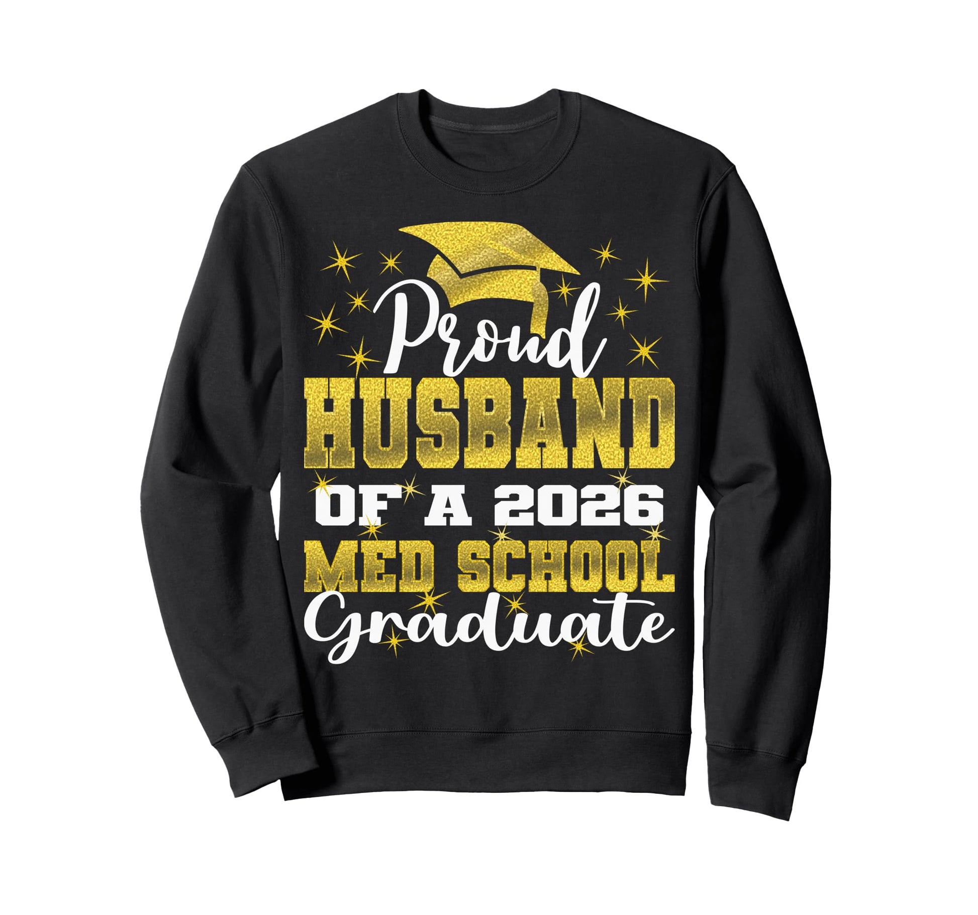 Proud Husband 2026 Class Med School Sweatshirt - Graphic Print Men Women - T-Shirt, Sweatshirt, Hoodie