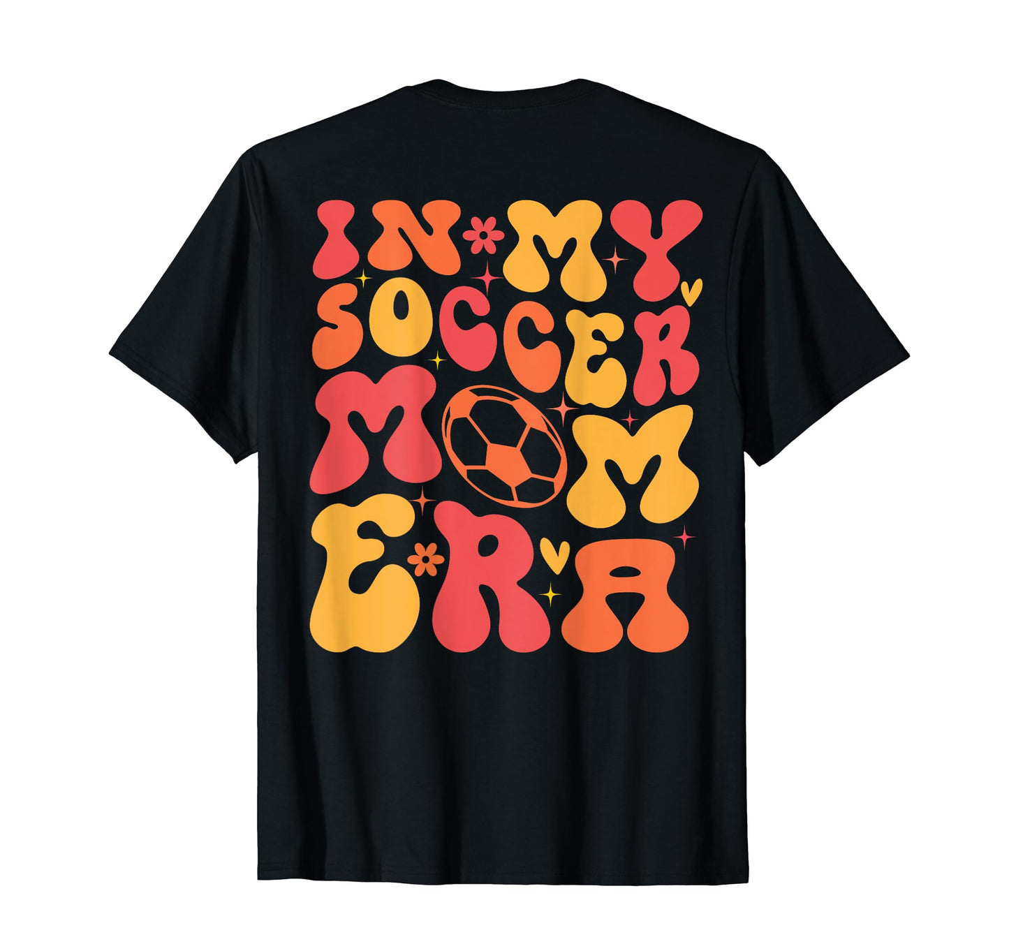 My Soccer Mom Era Back T-Shirt - Trendy Graphic for Adults - T-Shirt, Sweatshirt, Hoodie