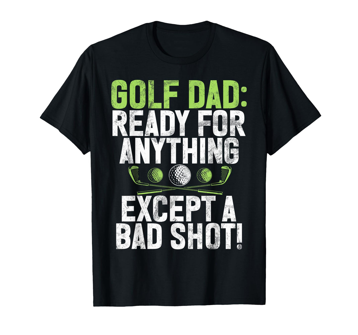 Ready Anything Except Bad Shot Golf T-Shirt - Custom Art Print for Adults - T-Shirt, Sweatshirt, Hoodie