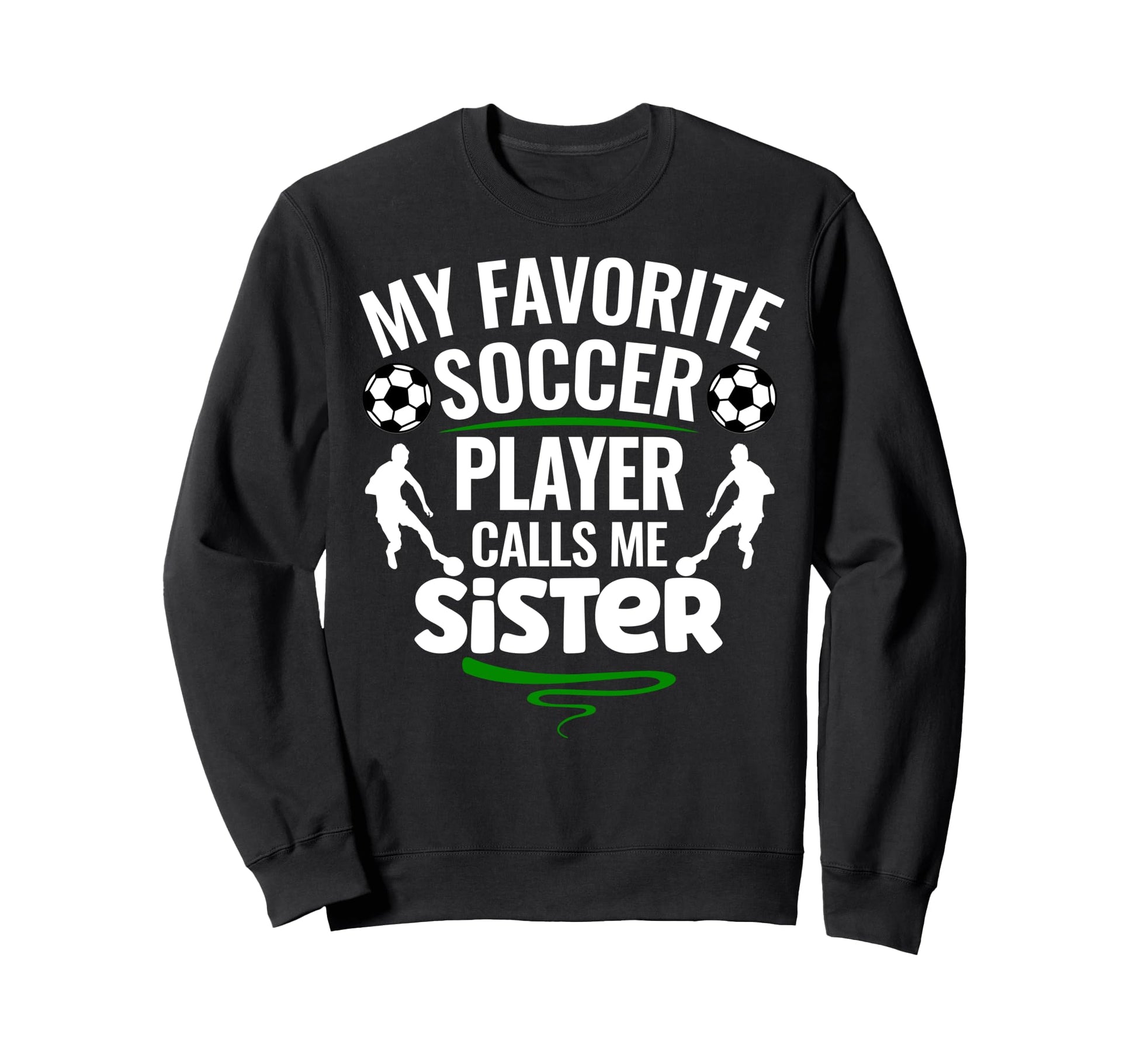 My Favorite Soccer Player Calls Me Sweatshirt - Novelty Apparel Men Women - T-Shirt, Sweatshirt, Hoodie