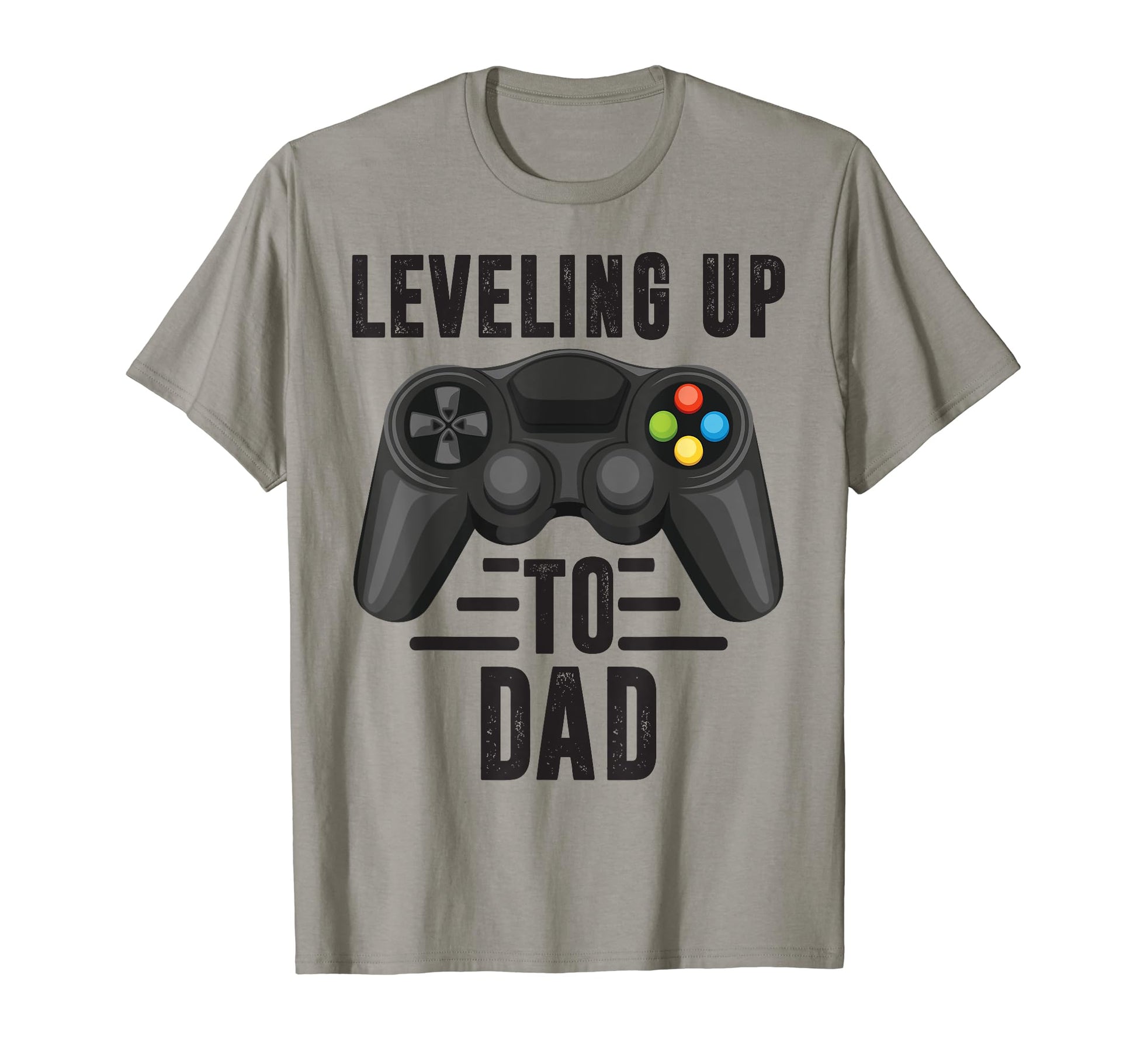Leveling Up To Dad Promoted To Daddy T-Shirt - Casual Everyday Wear Unisex - T-Shirt, Sweatshirt, Hoodie
