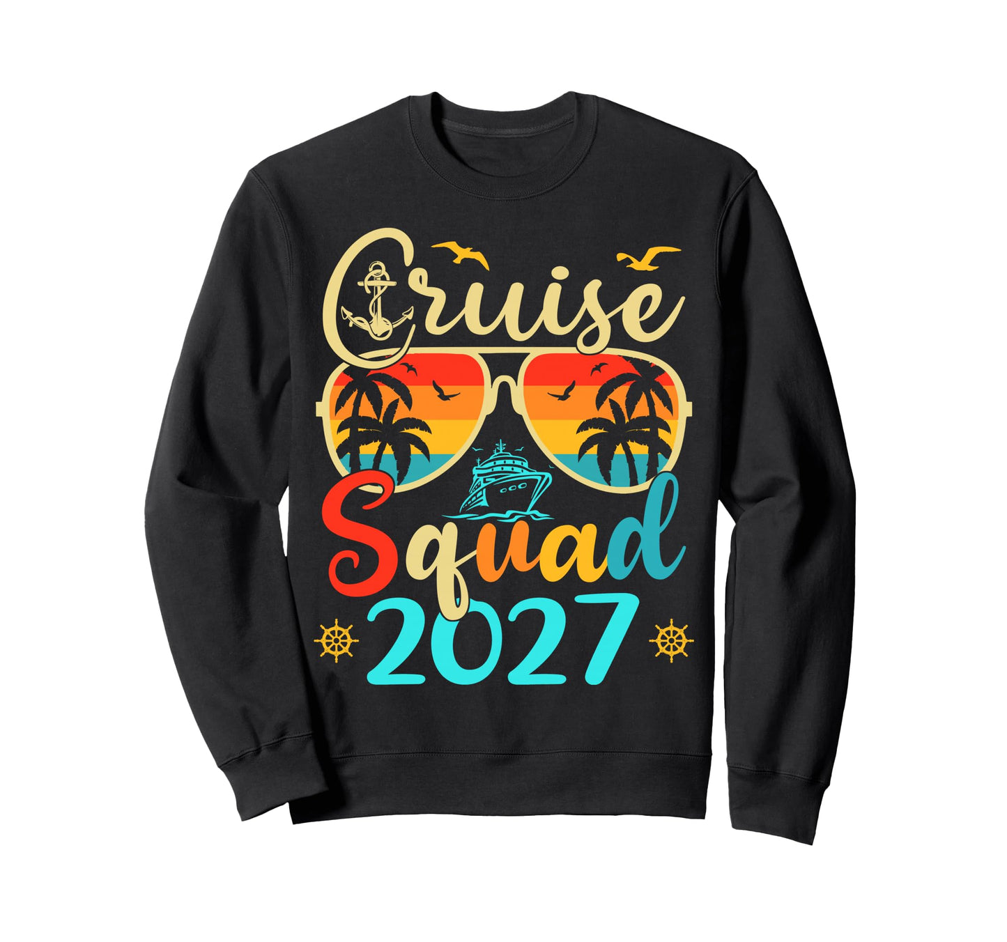 Cruise Squad 2027 Summer Vacation Trip Sweatshirt - Unique Graphic Unisex - T-Shirt, Sweatshirt, Hoodie