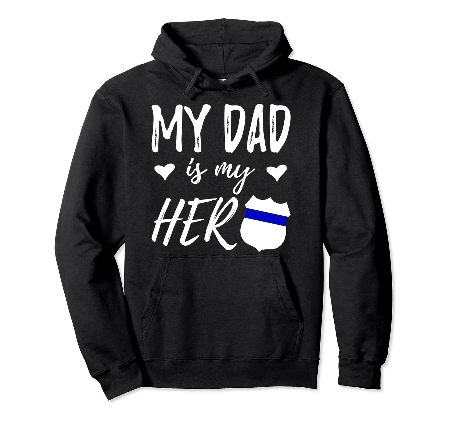 My Dad Is My Hero Police Officer Dad Hoodie - Aesthetic Graphic Unisex - T-Shirt, Sweatshirt, Hoodie