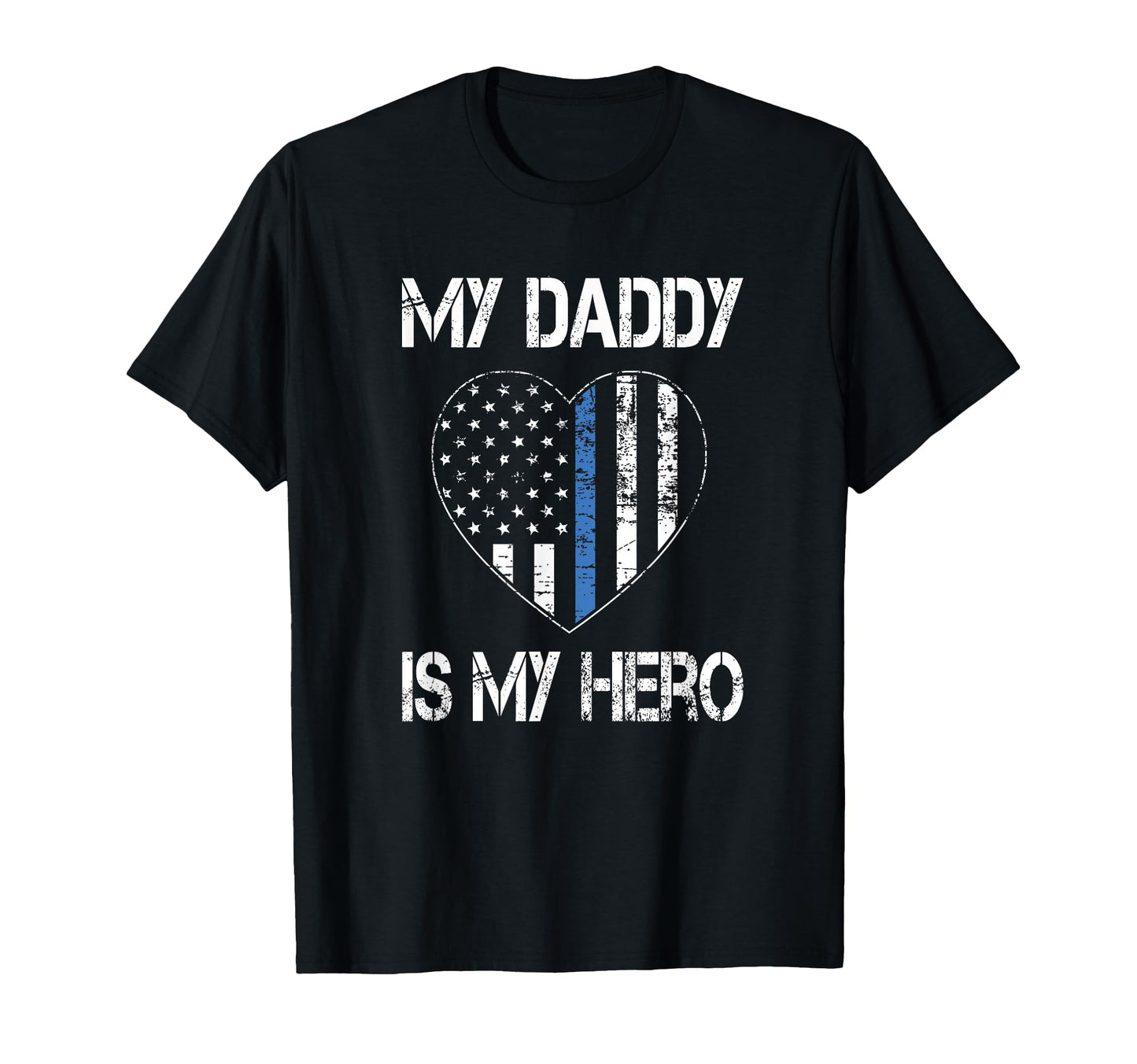 My Daddy Hero Thin Blue Line Us Flag T-Shirt - Fun Novelty Design Unisex - T-Shirt, Sweatshirt, Hoodie