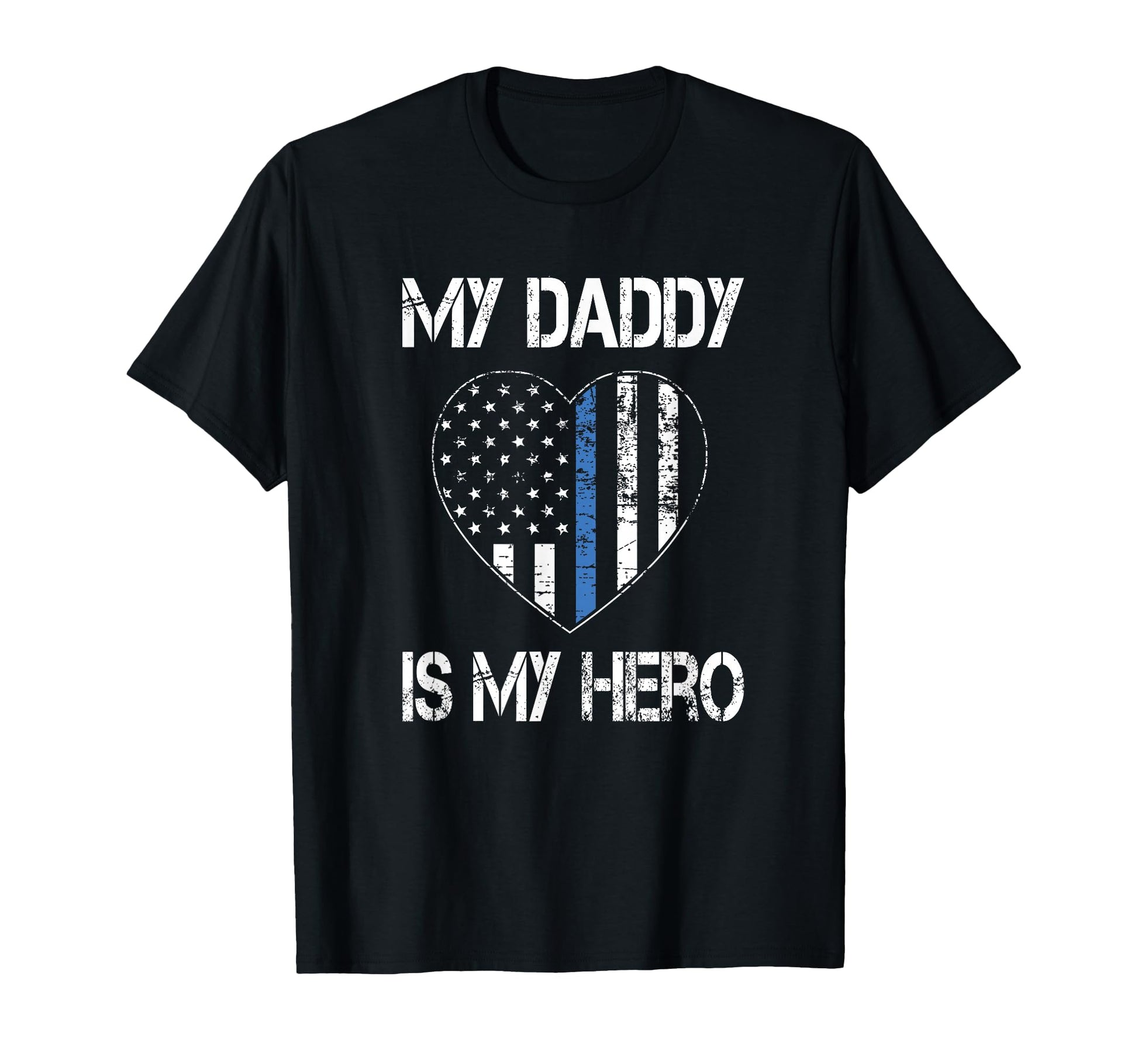 My Daddy Hero Thin Blue Line Us Flag T-Shirt - Fun Novelty Design Unisex - T-Shirt, Sweatshirt, Hoodie