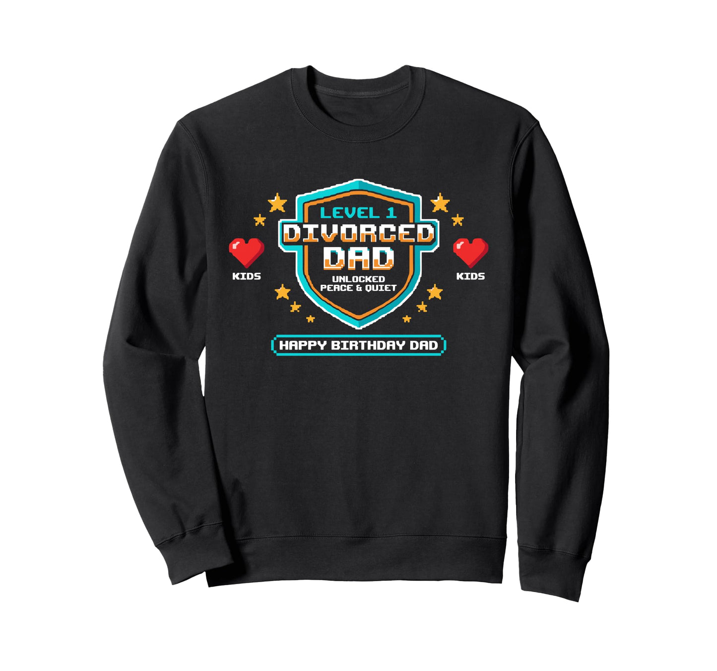 Divorced Dad First Birthday Sweatshirt - Fun Novelty Design for Adults - T-Shirt, Sweatshirt, Hoodie