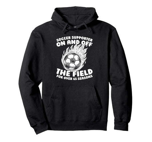 65Th Birthday Soccer Team Sports Hoodie - Custom Art Print for Adults - T-Shirt, Sweatshirt, Hoodie
