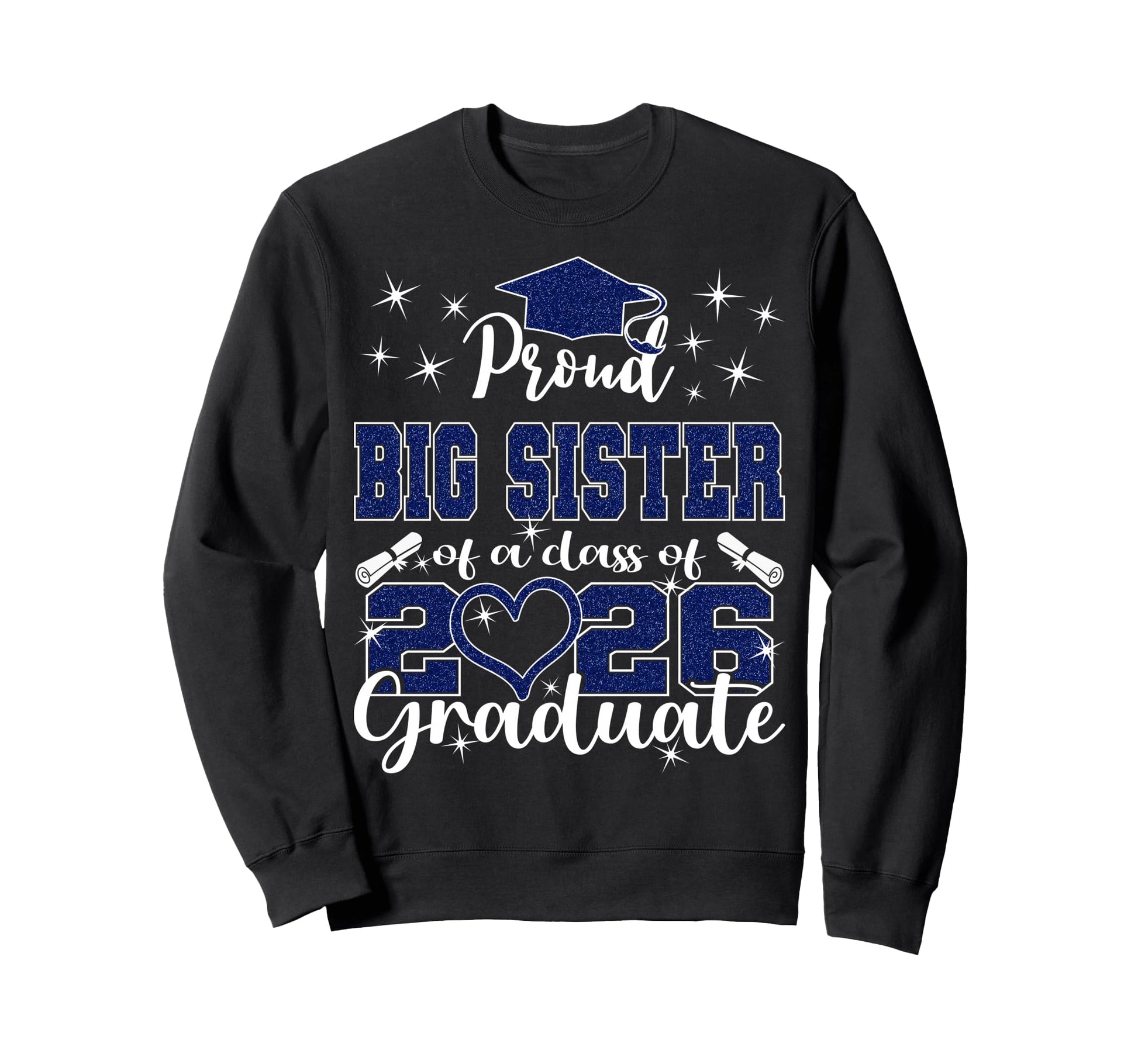 Super Proud Big Sister 2026 Graduate Sweatshirt - Graphic Print for Adults - T-Shirt, Sweatshirt, Hoodie