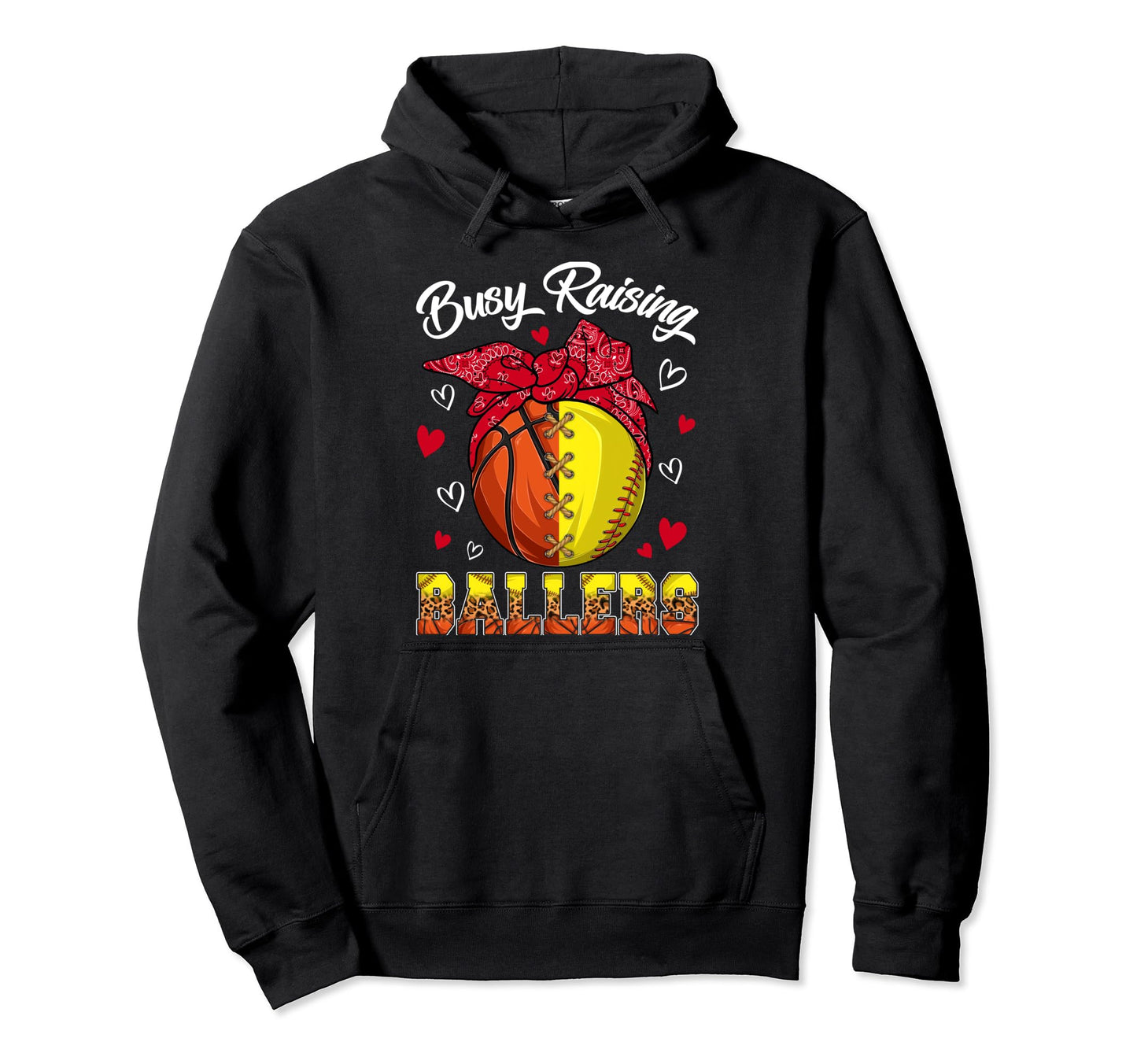 Busy Raising Ballers Basketball Hoodie - Casual Everyday Wear Men Women - T-Shirt, Sweatshirt, Hoodie