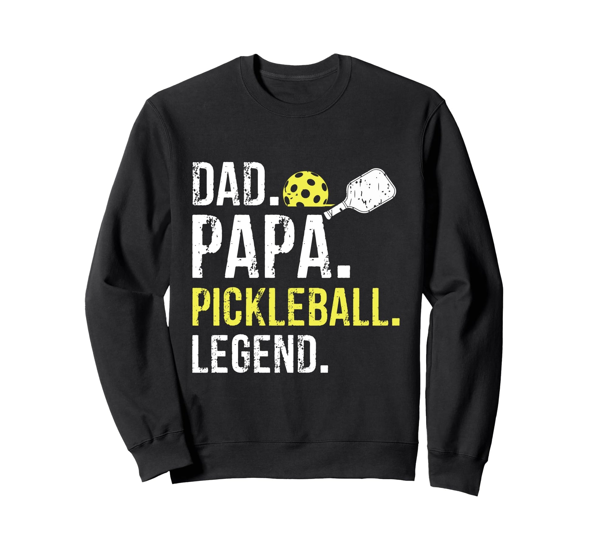 Dad Papa Pickleball Legend Sweatshirt - Casual Everyday Wear for Adults - T-Shirt, Sweatshirt, Hoodie