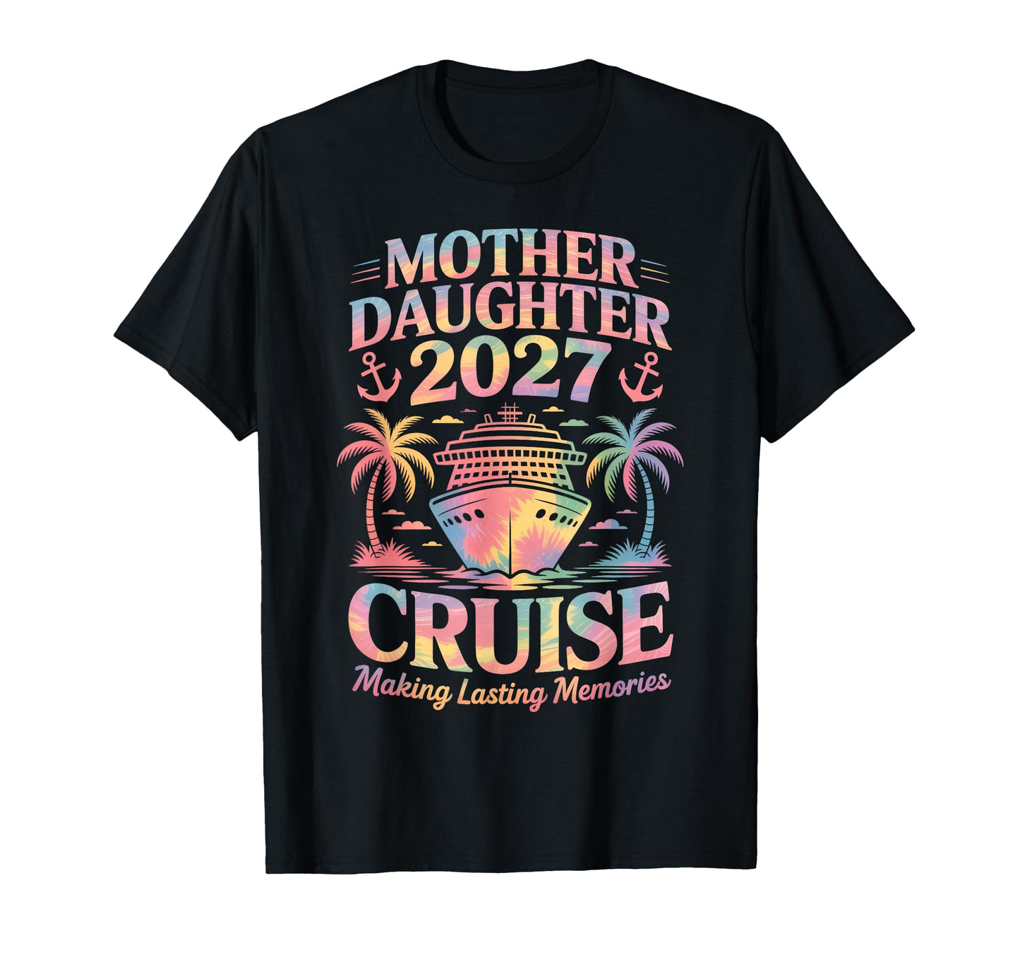 Mother Daughter Cruise 2027 Vacation T-Shirt - Trendy Graphic for Adults - T-Shirt, Sweatshirt, Hoodie