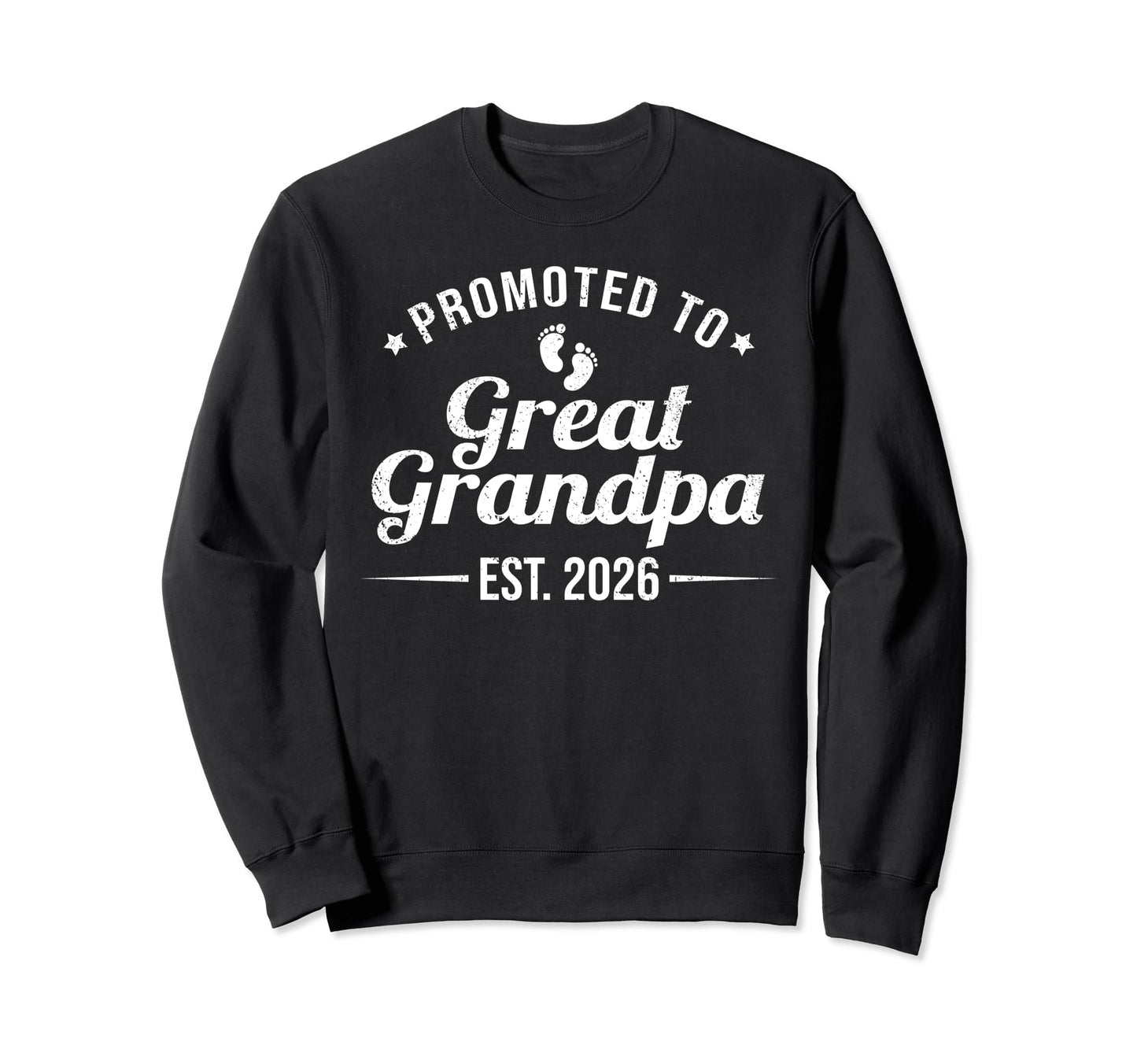 Promoted To Great Grandpa Est 2026 Sweatshirt - Custom Art Print Men Women - T-Shirt, Sweatshirt, Hoodie