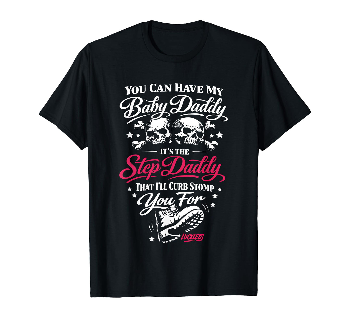 You Can Have My Daddy Its Step T-Shirt - Casual Everyday Wear Men Women - T-Shirt, Sweatshirt, Hoodie