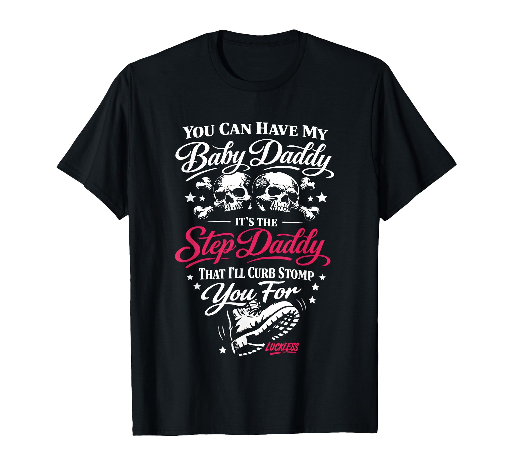 You Can Have My Daddy Its Step T-Shirt - Casual Everyday Wear Men Women - T-Shirt, Sweatshirt, Hoodie