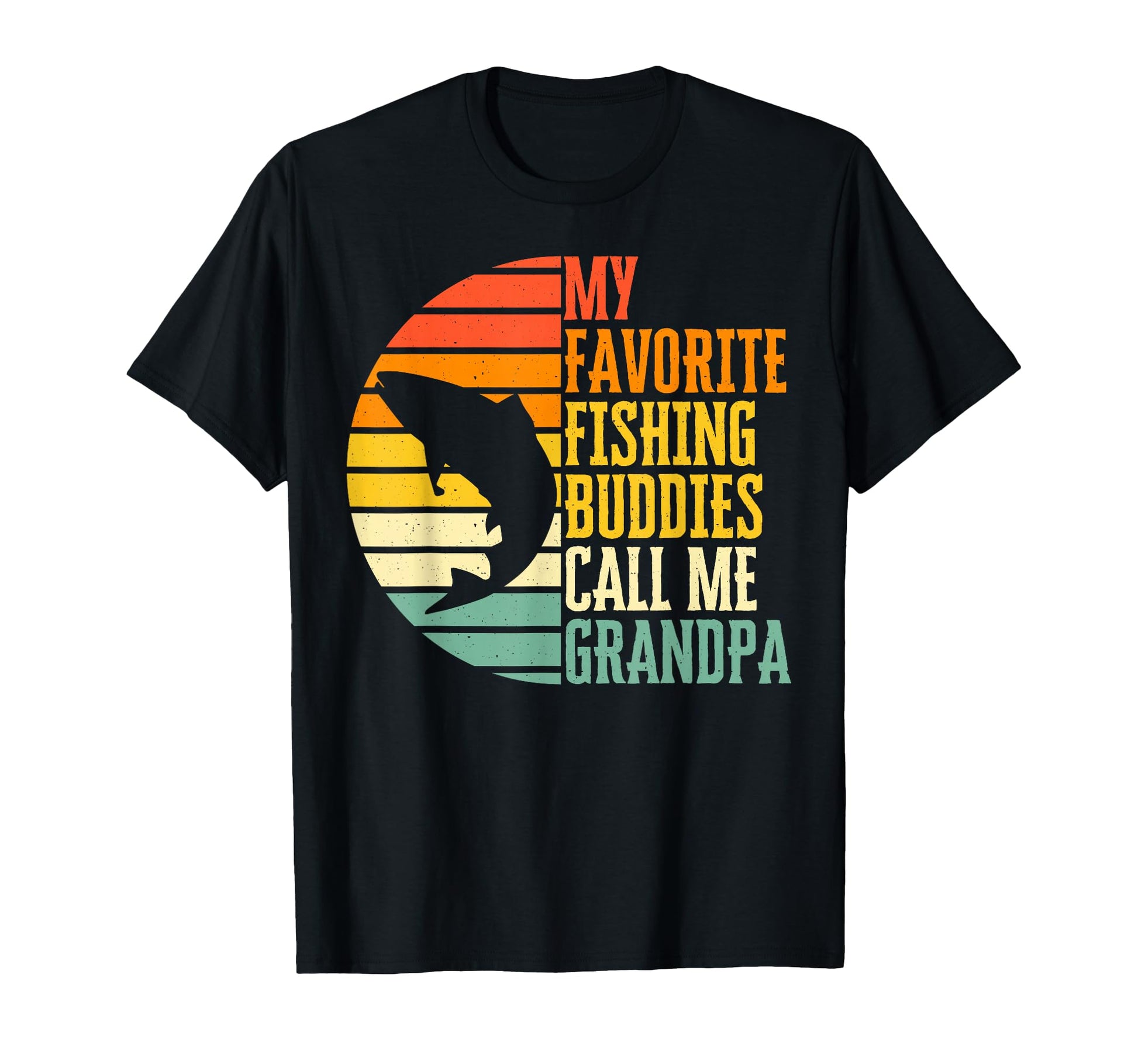 My Favorite Fishing Buddies Call Me T-Shirt - Novelty Apparel for Adults - T-Shirt, Sweatshirt, Hoodie