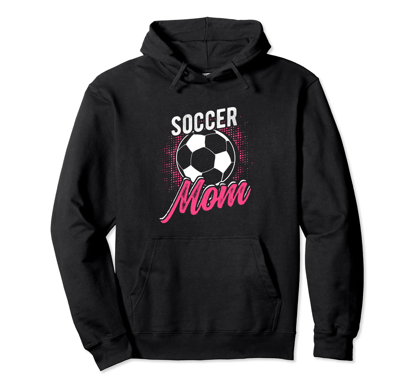 Soccer Mom Sport Athlete Family Mothers Hoodie - Streetwear Style Unisex - T-Shirt, Sweatshirt, Hoodie