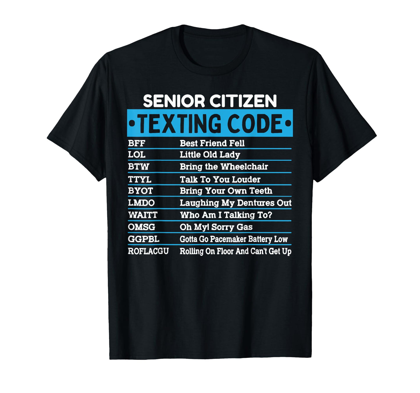 Funny Senior Citizen Texting Code T-Shirt - Casual Everyday Wear Unisex - T-Shirt, Sweatshirt, Hoodie