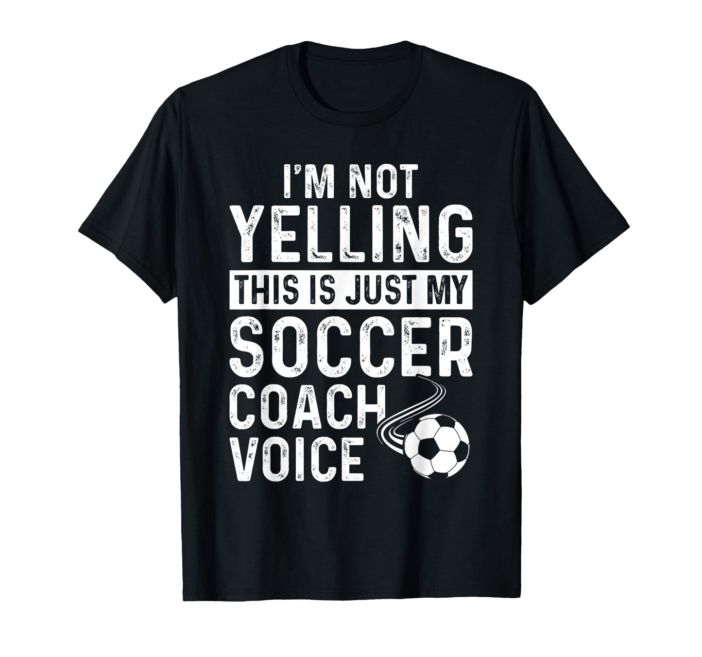 Im Not Yelling This Is Just My Soccer T-Shirt - Custom Art Print Men Women - T-Shirt, Sweatshirt, Hoodie
