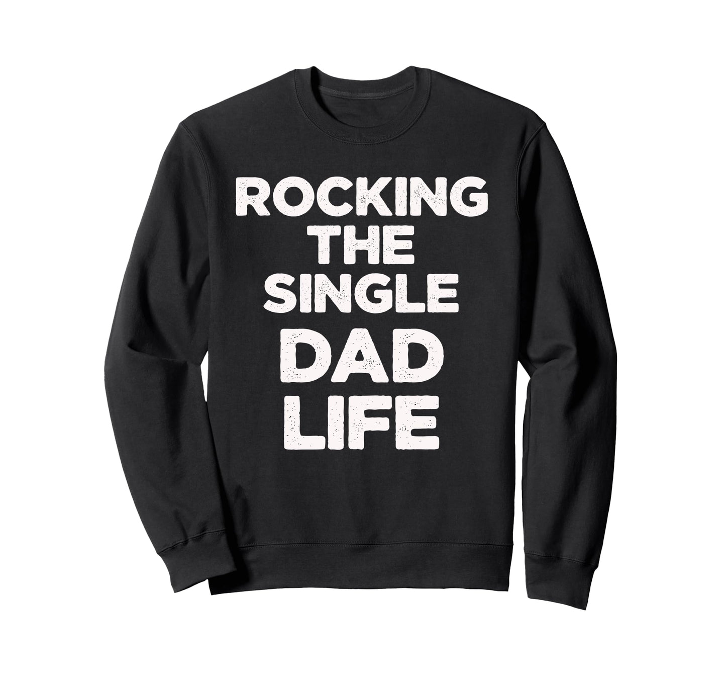 Dad Life Parent Proud Funny Father T-Shirt - Novelty Apparel for Adults - T-Shirt, Sweatshirt, Hoodie