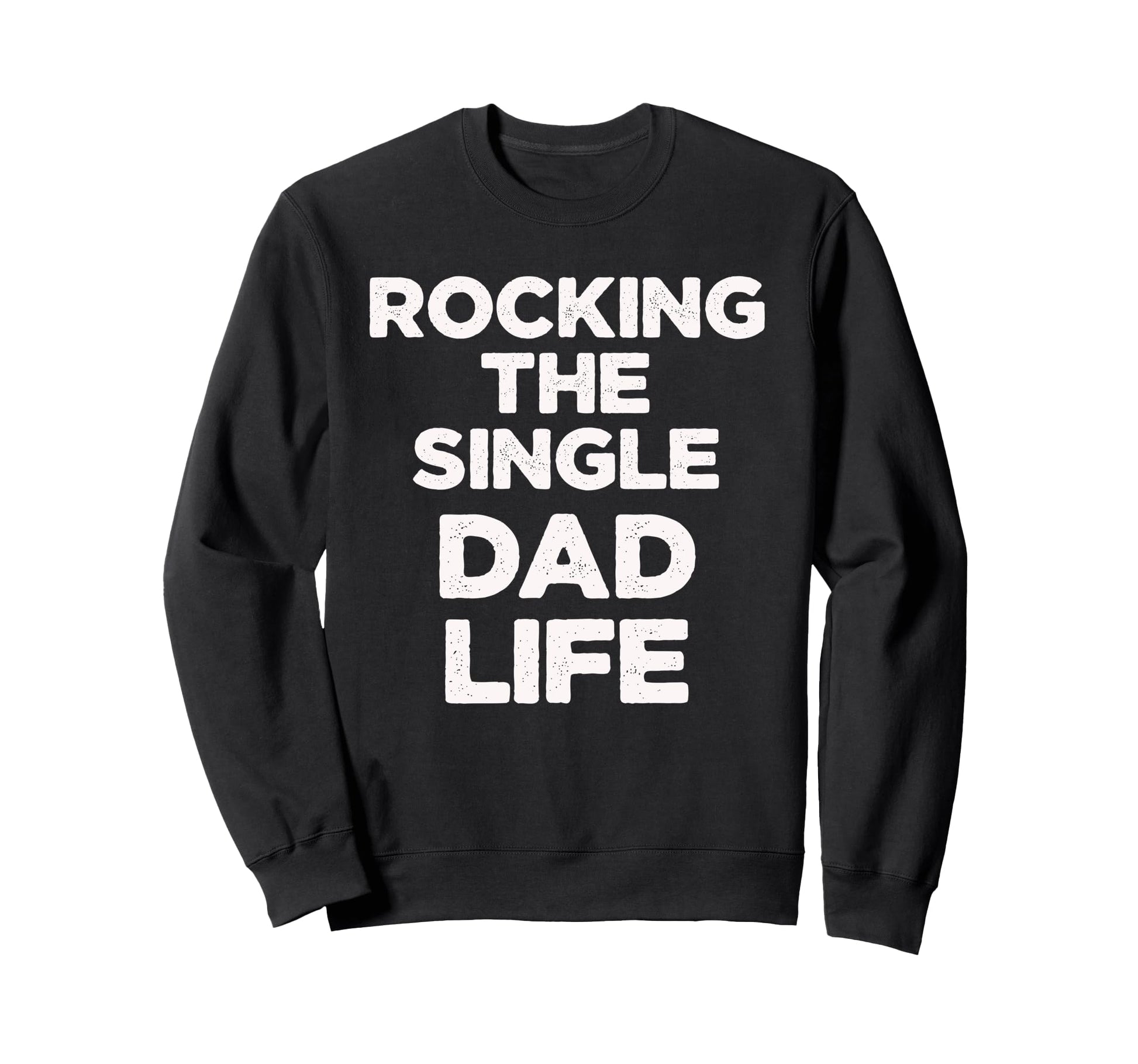 Dad Life Parent Proud Funny Father T-Shirt - Novelty Apparel for Adults - T-Shirt, Sweatshirt, Hoodie