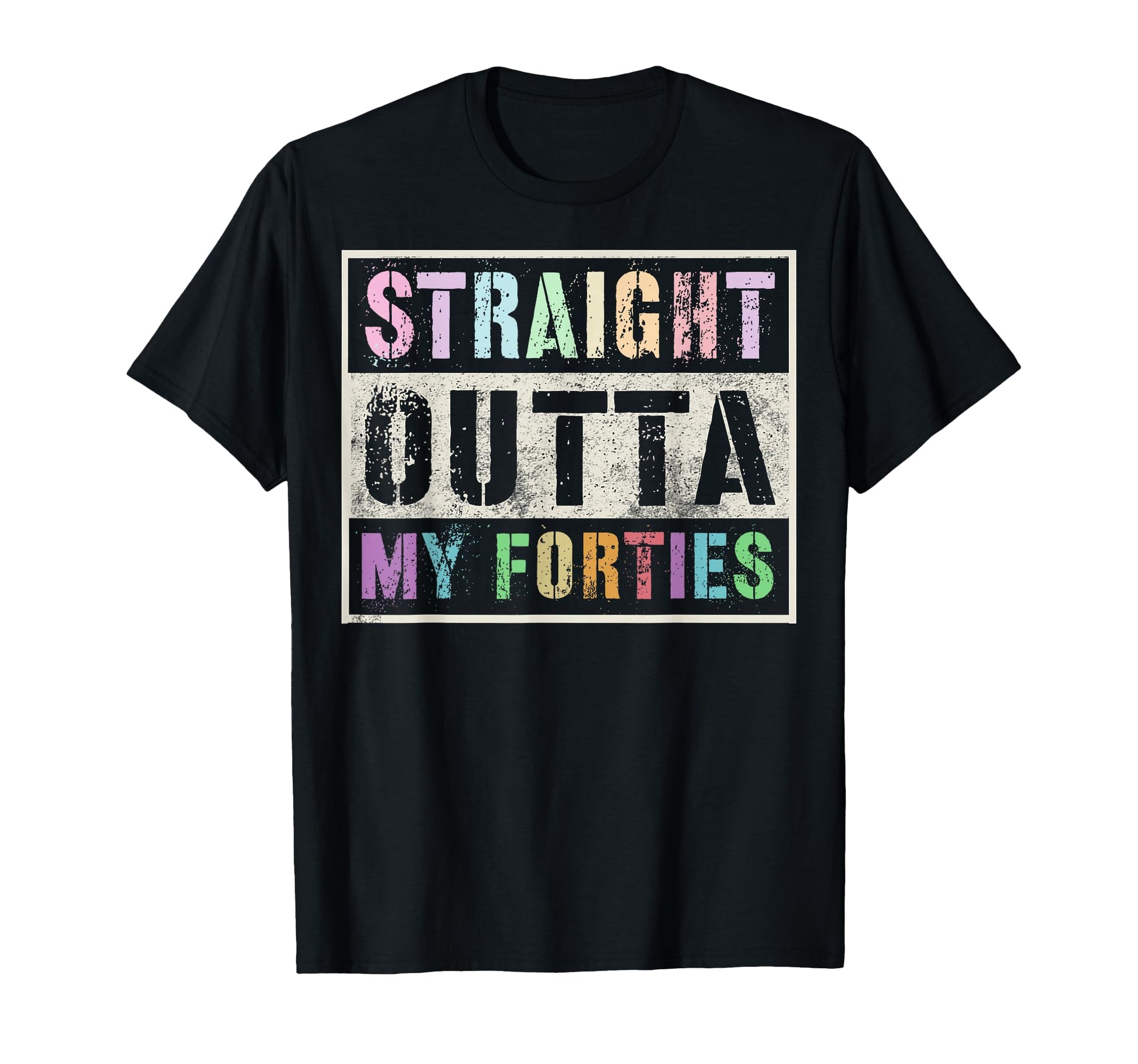 Straight Outta My Forties 50Th T-Shirt - Minimalist Print for Adults - T-Shirt, Sweatshirt, Hoodie