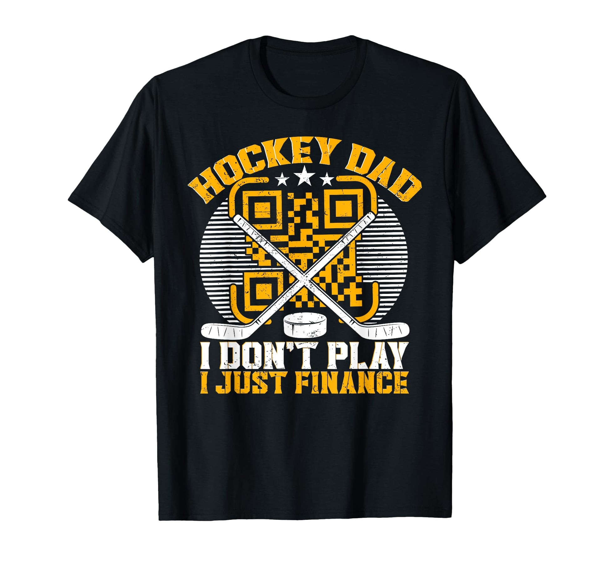 Hockey Dad I Dont Play I Just Finance T-Shirt - Novelty Apparel Unisex - T-Shirt, Sweatshirt, Hoodie