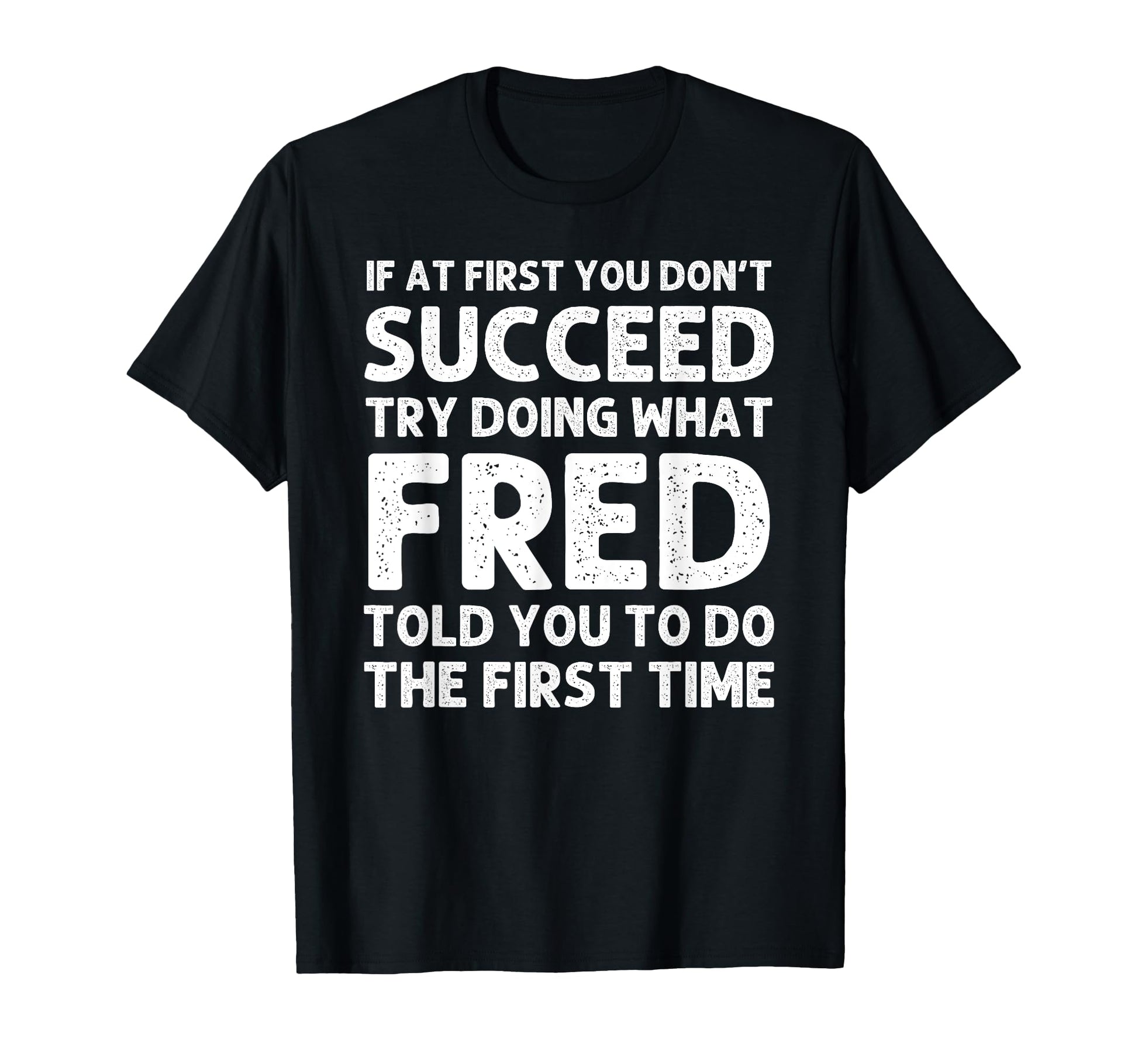 Fred Gift Name Personalized Birthday T-Shirt - Graphic Print for Adults - T-Shirt, Sweatshirt, Hoodie
