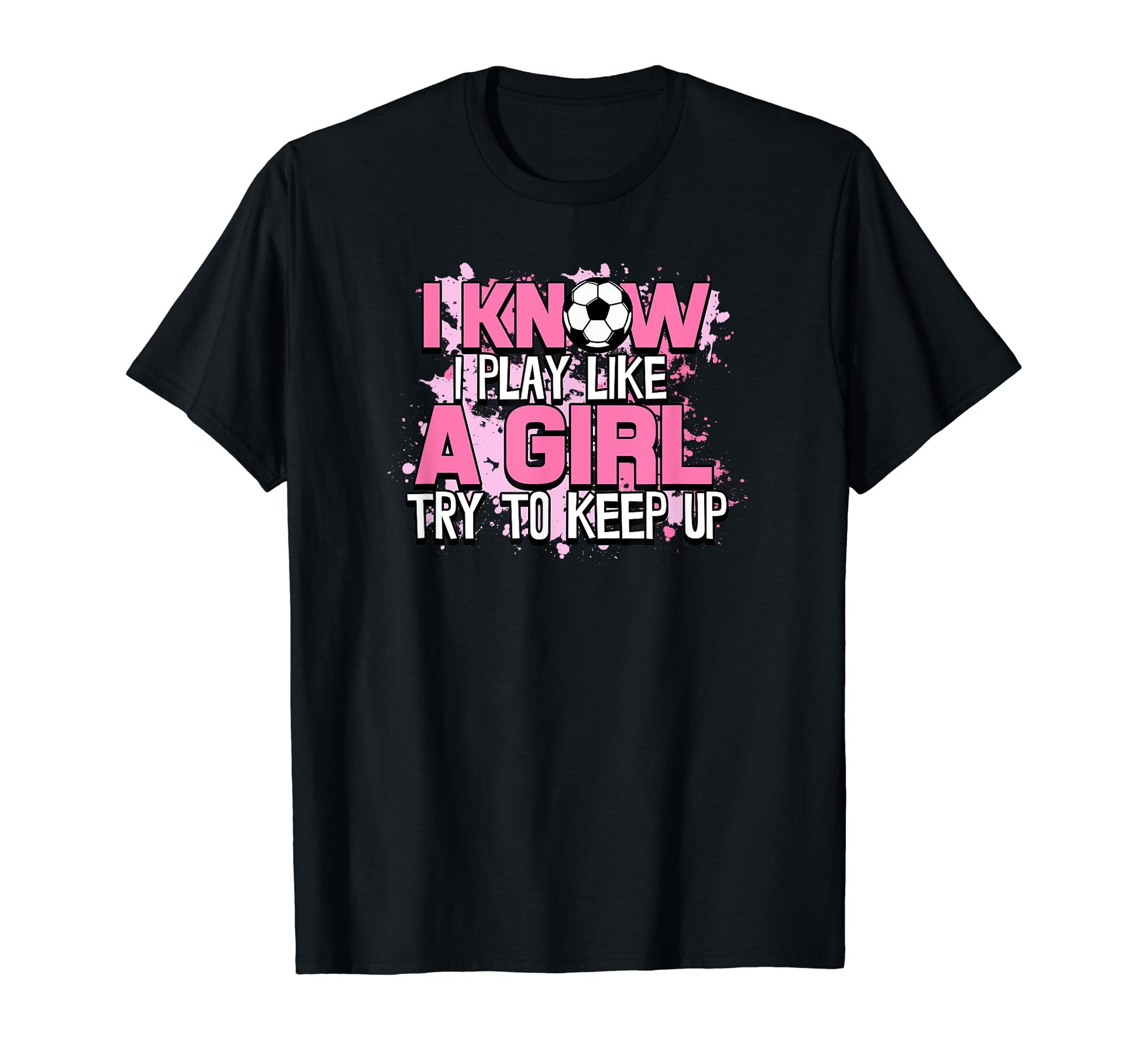 I Know I Play Like Try To Keep Up Funny T-Shirt - Aesthetic Graphic Unisex - T-Shirt, Sweatshirt, Hoodie