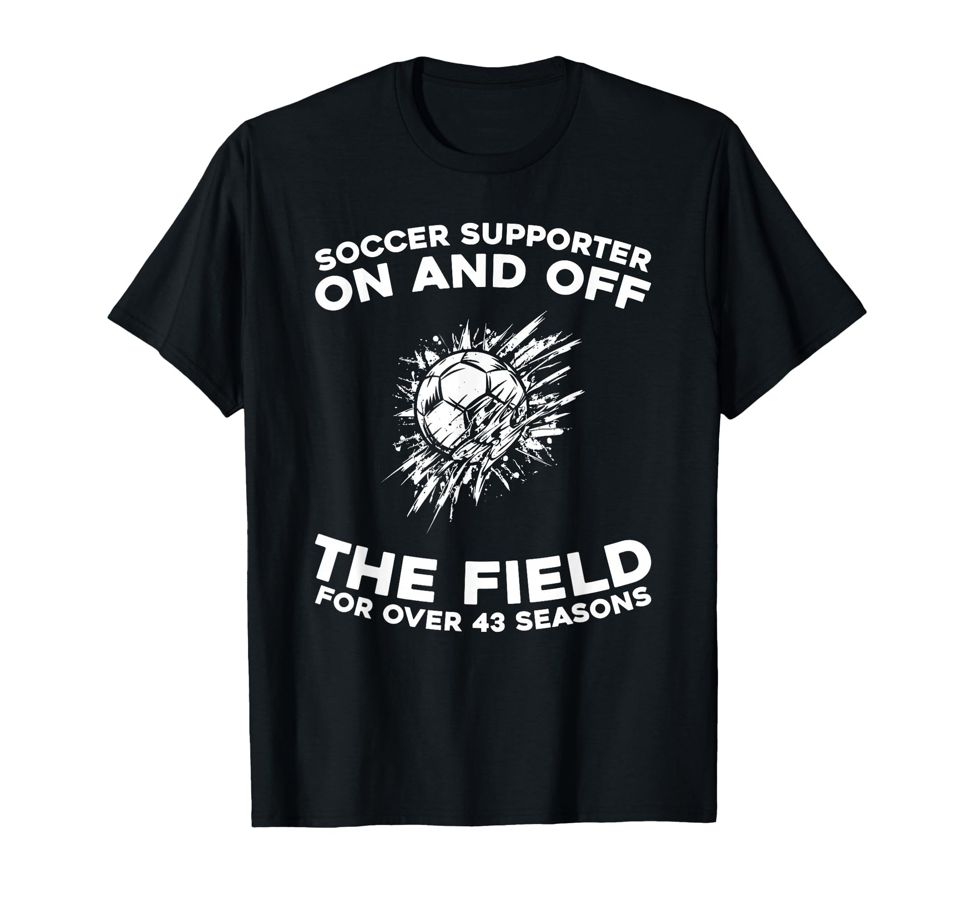 43 Years Old Player Sports Team Soccer T-Shirt - Unique Graphic Men Women - T-Shirt, Sweatshirt, Hoodie